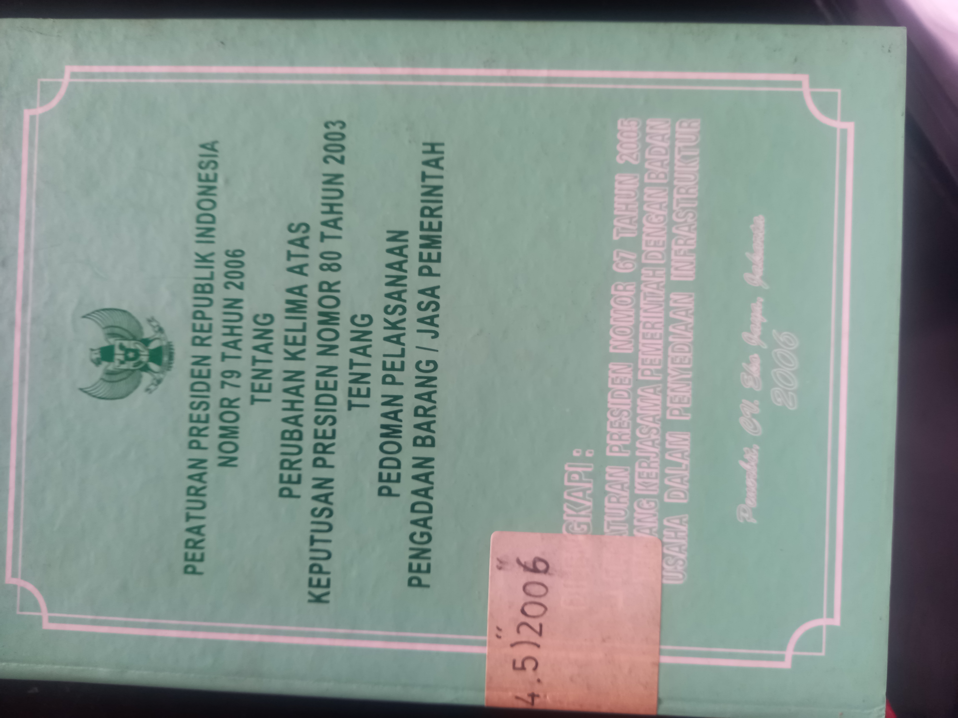 Cover Peraturan Presiden Republik Indonesia Nomor 79 Tahun 2006 Tentang Perubahan Kelima Atas Keputusan Presiden Nomor 80 tahun 2003 Tentang Pedoman Pelaksanaan Pengadaan Barang/Jasa Pemerintah
