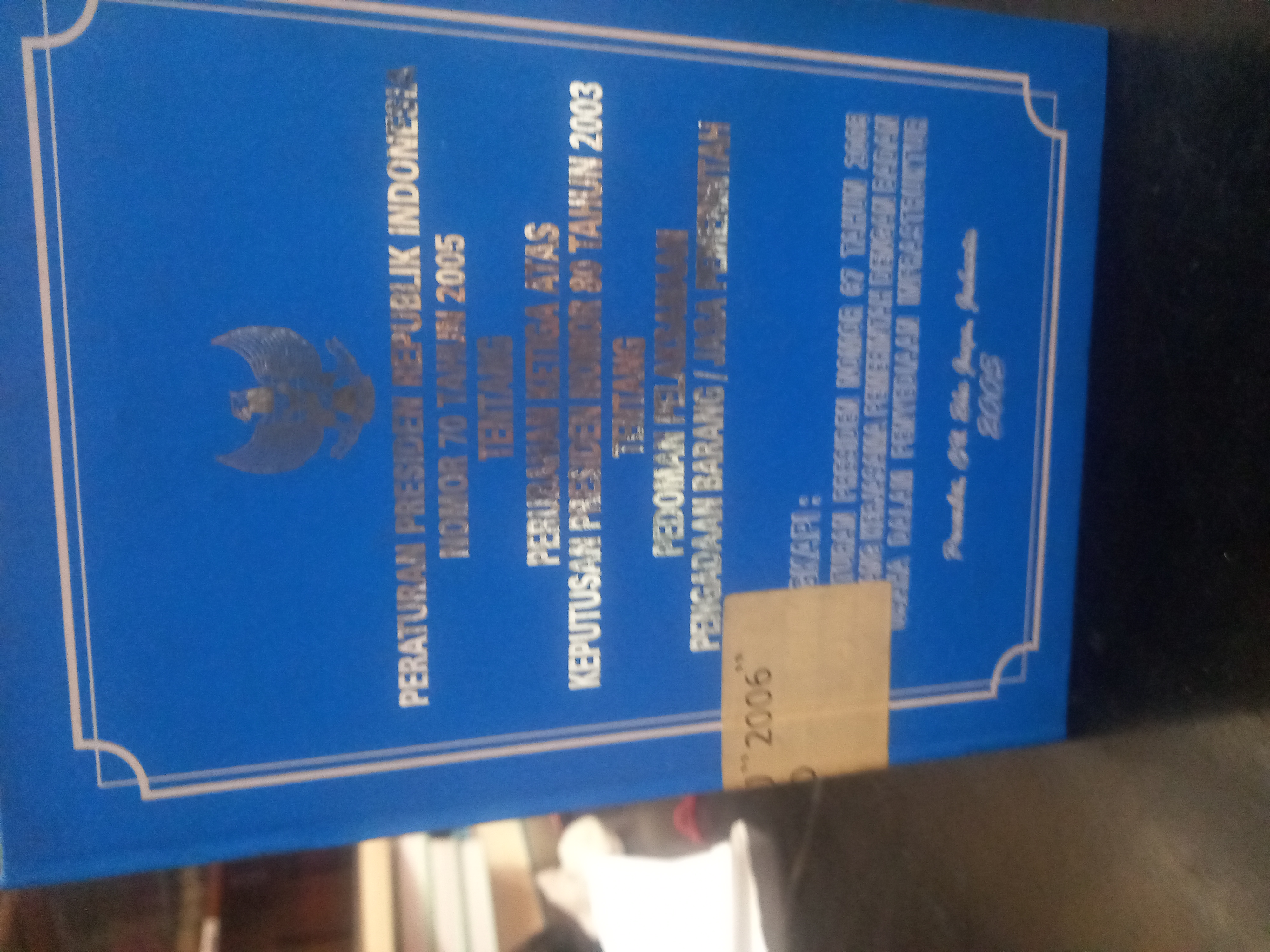 Cover Peraturan Presiden Republik Indonesia Nomor 70 Tahun 2005 Tentang Perubahan Ketiga Atas Keputusan Presiden Nomor 80 Tahun 2003 Tentang Pedoman Pelaksanaan Barang / Jasa Pemerintah