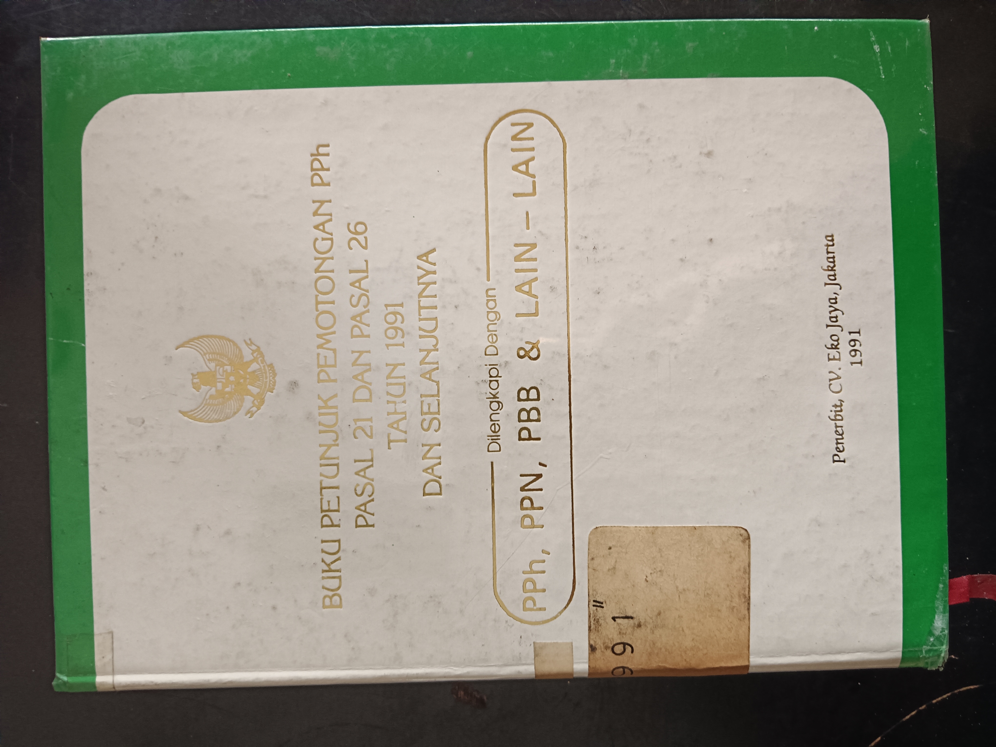 Cover Buku Petunjuk Pemotongan PPh Pasal 21 Dan Pasal 26 Tahun 1991 Dan Selanjutnya
Dilengkapi Dengan PPh, PPN, PBB, & Lain-Lain
