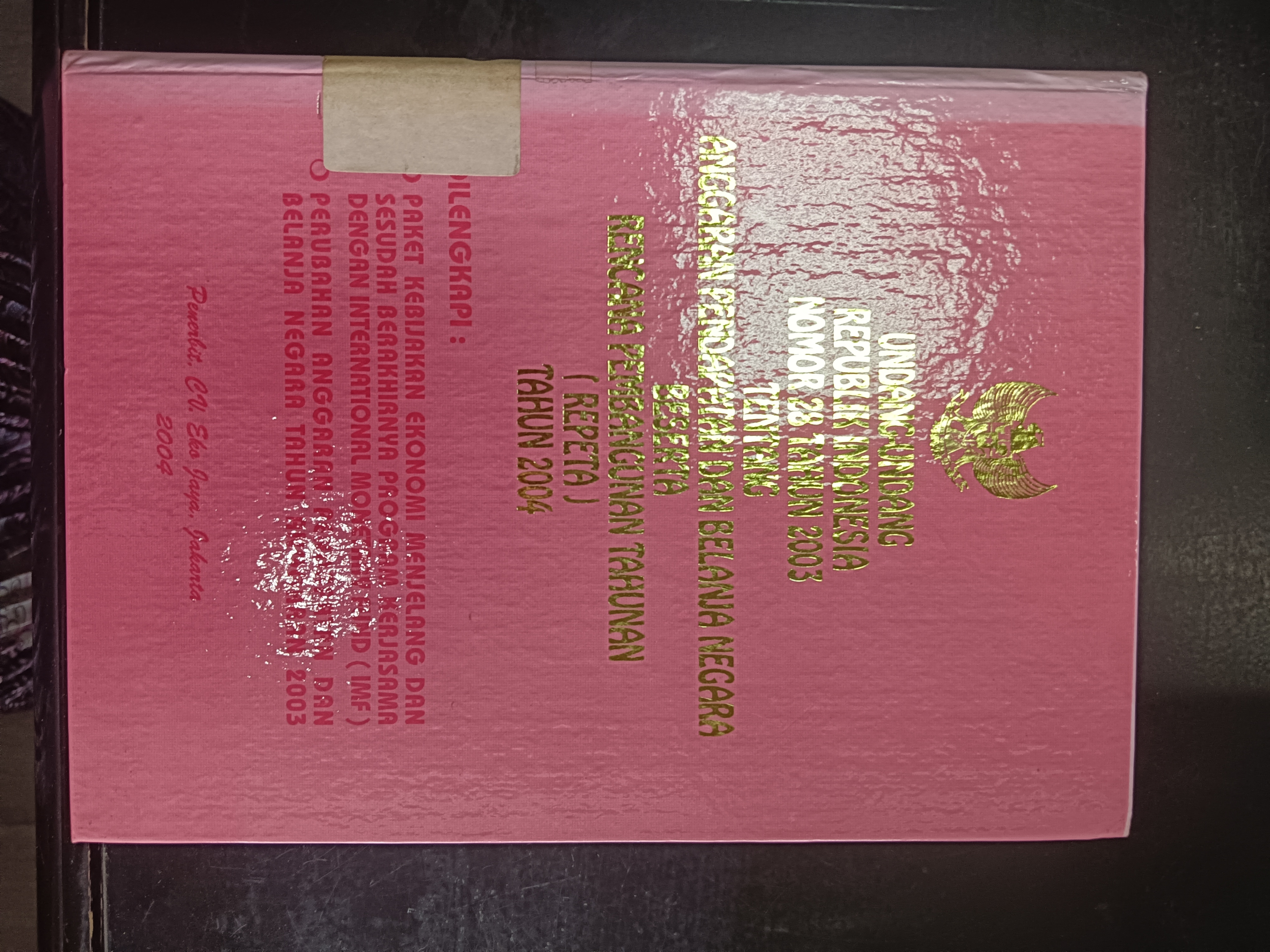 Cover Undang-Undang Republik Indonesia Nomor 28 Tahun 2003 Tentang Anggaran Pendapatan Dan Belanja Negara Beserta Rencana Pembangunan Tahunan (REPETA) Tahun 2004