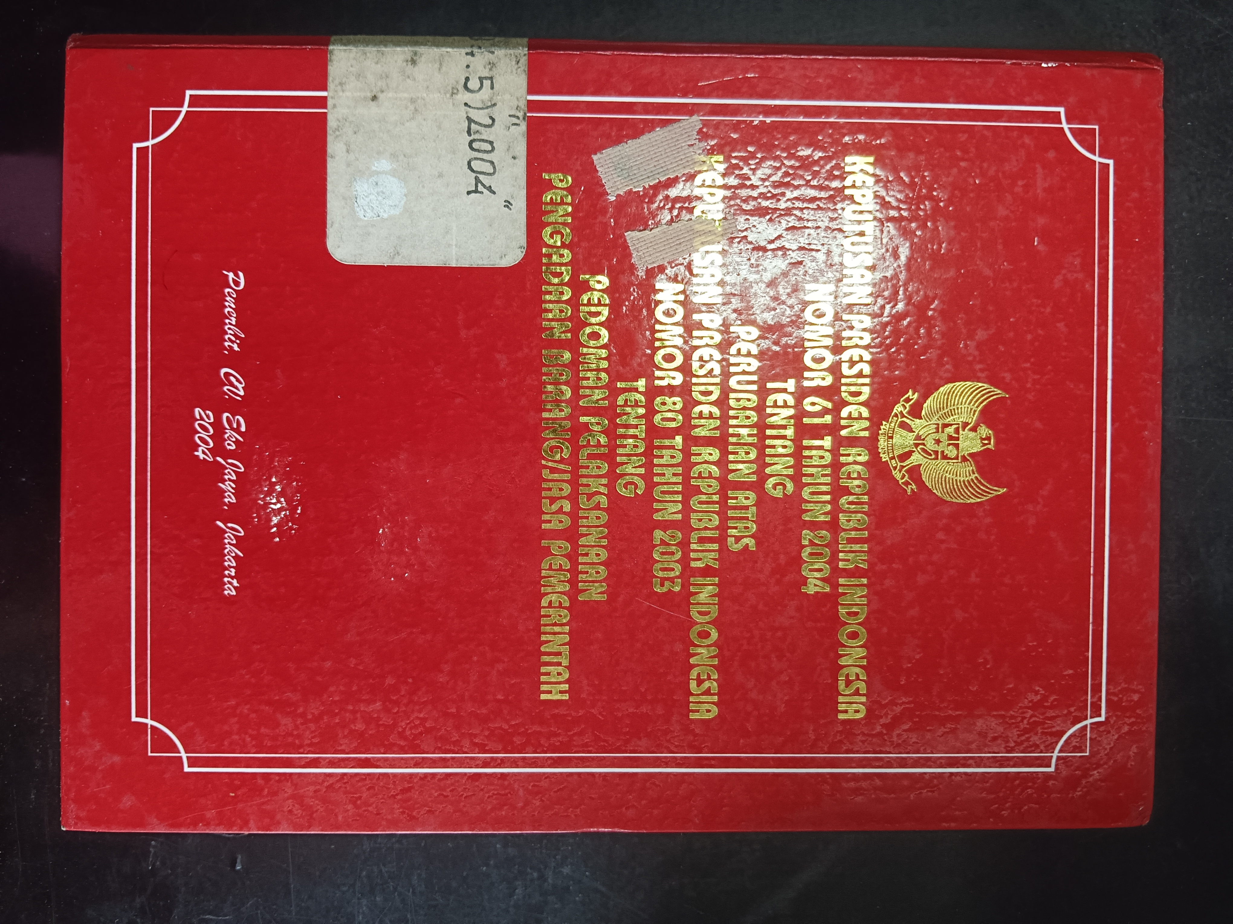 Cover Keputusan Presiden Republik Indonesia Nomor 61 Tahun 2004 Tentang Perubahan Atas Keputusan Presiden Republik Indonesia Nomor 80 Tahun 2003 Tentang Pedoman Pelaksanaan Pengadaan Barang/Jasa Pemerintah
