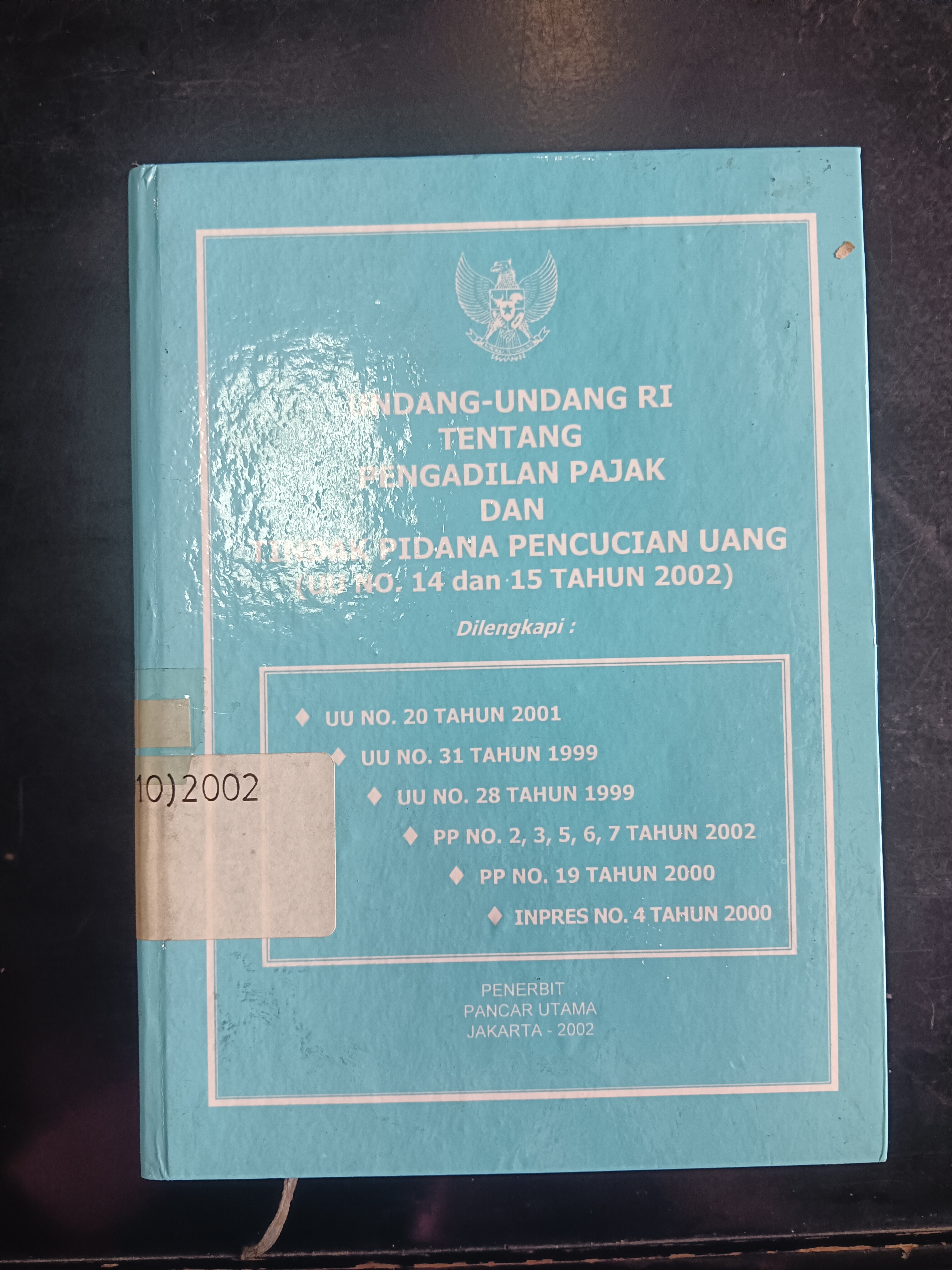 Cover Undang-Undang RI Tentang Pengadilan Pajak Dan Tindak Pidana Pencucian Uang (UU No,14 dan 15 Tahun 2002)