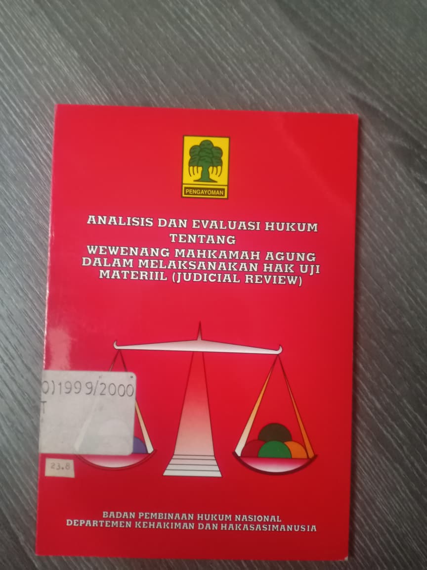 Cover Analisis Dan Evaluasi Hukum Tentang Wewenang Mahkamah Agung Dalam Melaksanakan Hak Uji Material (Judicial Review)