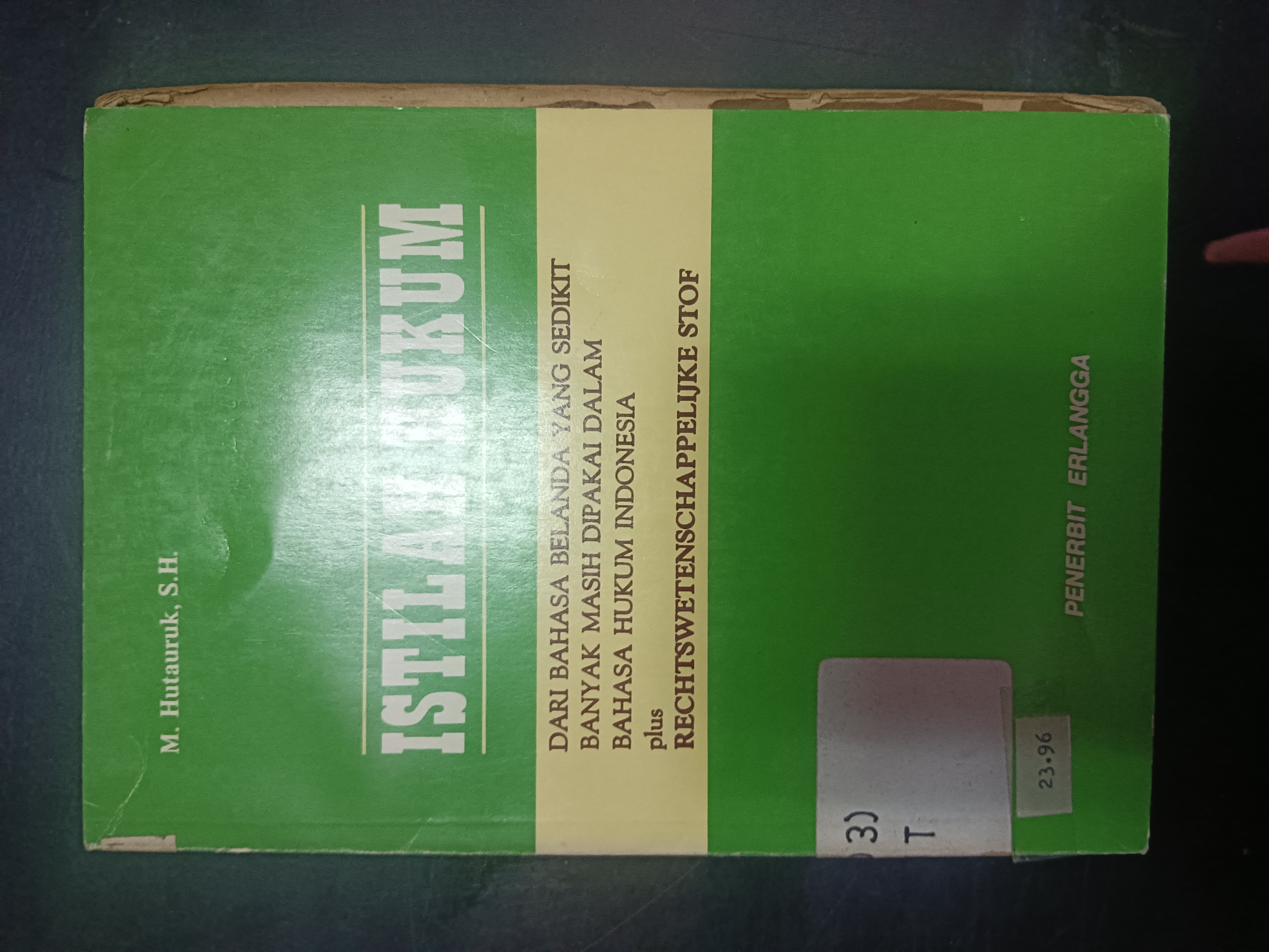 Cover Istilah Hukum
Dari Bahasa Belanda Yang Sedikit Banyak Masih Dipakai Dalam Bahasa Hukum Indonesia plus Rechtswetenschappelijke stof