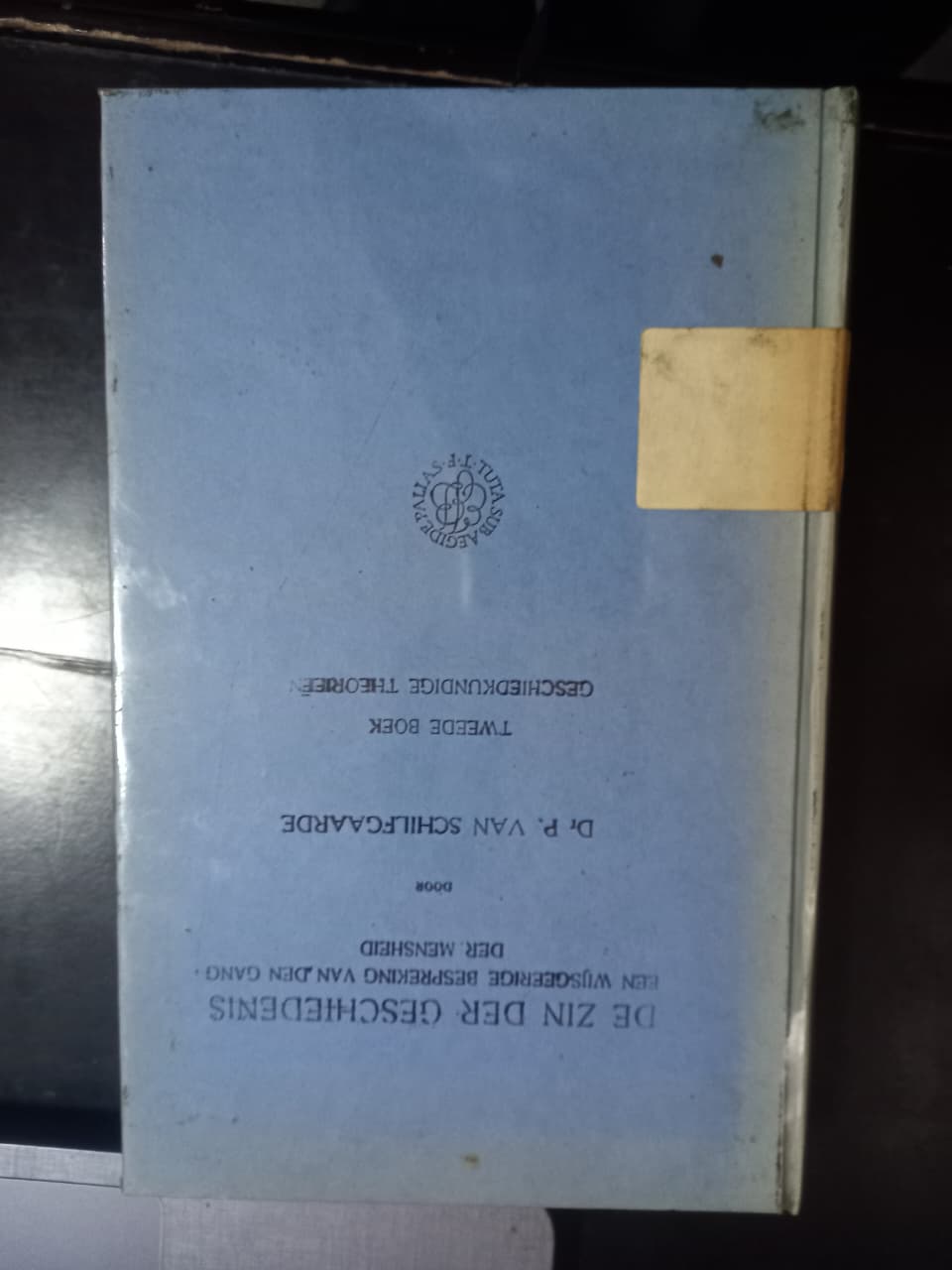 Cover De Zin Der Geschiedenis Een Wijsgeerige Bespreking Van Den Gang Der. Men Shiled Door Dr. P Van Schilfgaarde Tweede Boek Geschiedkundigie Theorieen