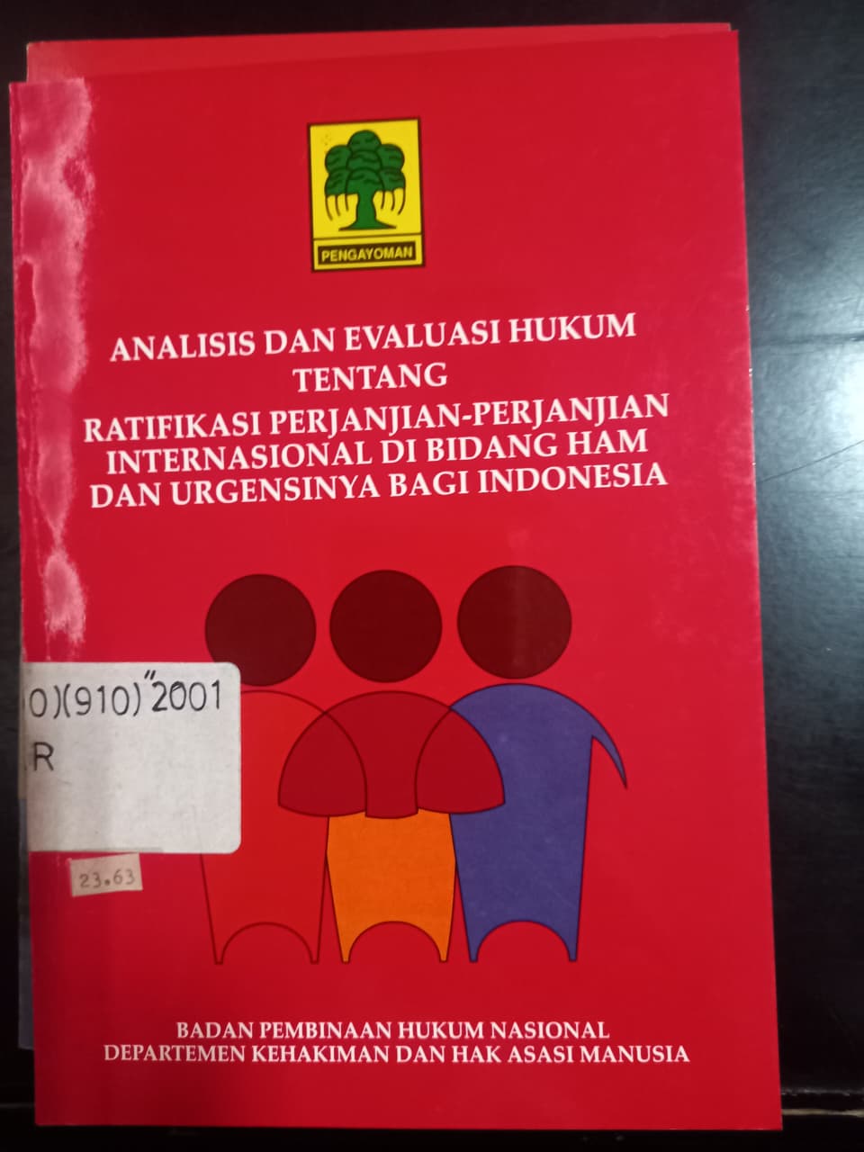 Cover Analisis Dan Evaluasi Hukum Tentang Ratifikasi Perjanjian - Perjanjian Internasional Di Bidang HAM Dan Urgensinya Bagi Indonesia