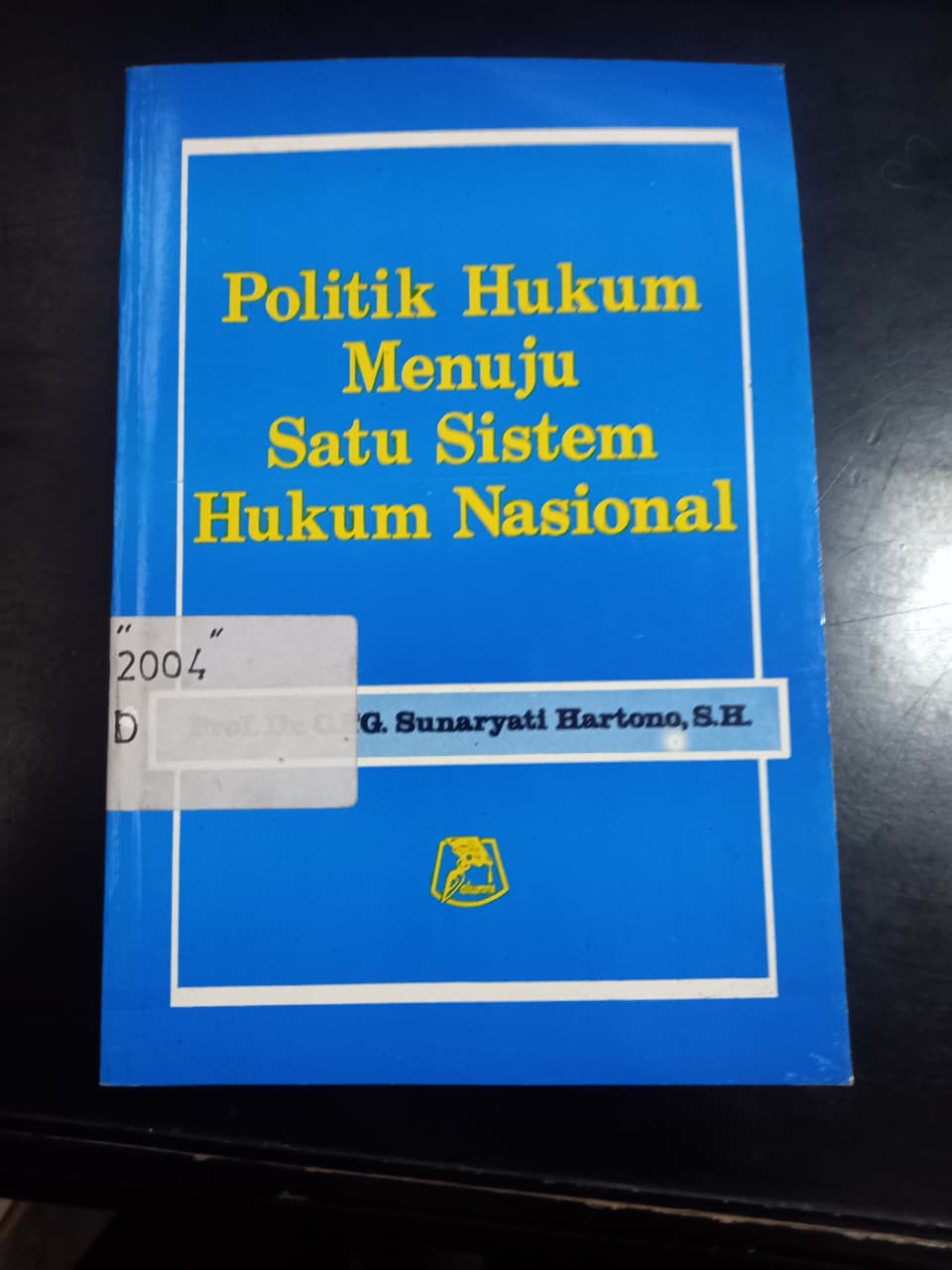 Cover Politik Hukum Menuju Satu Sistem Hukum Nasional