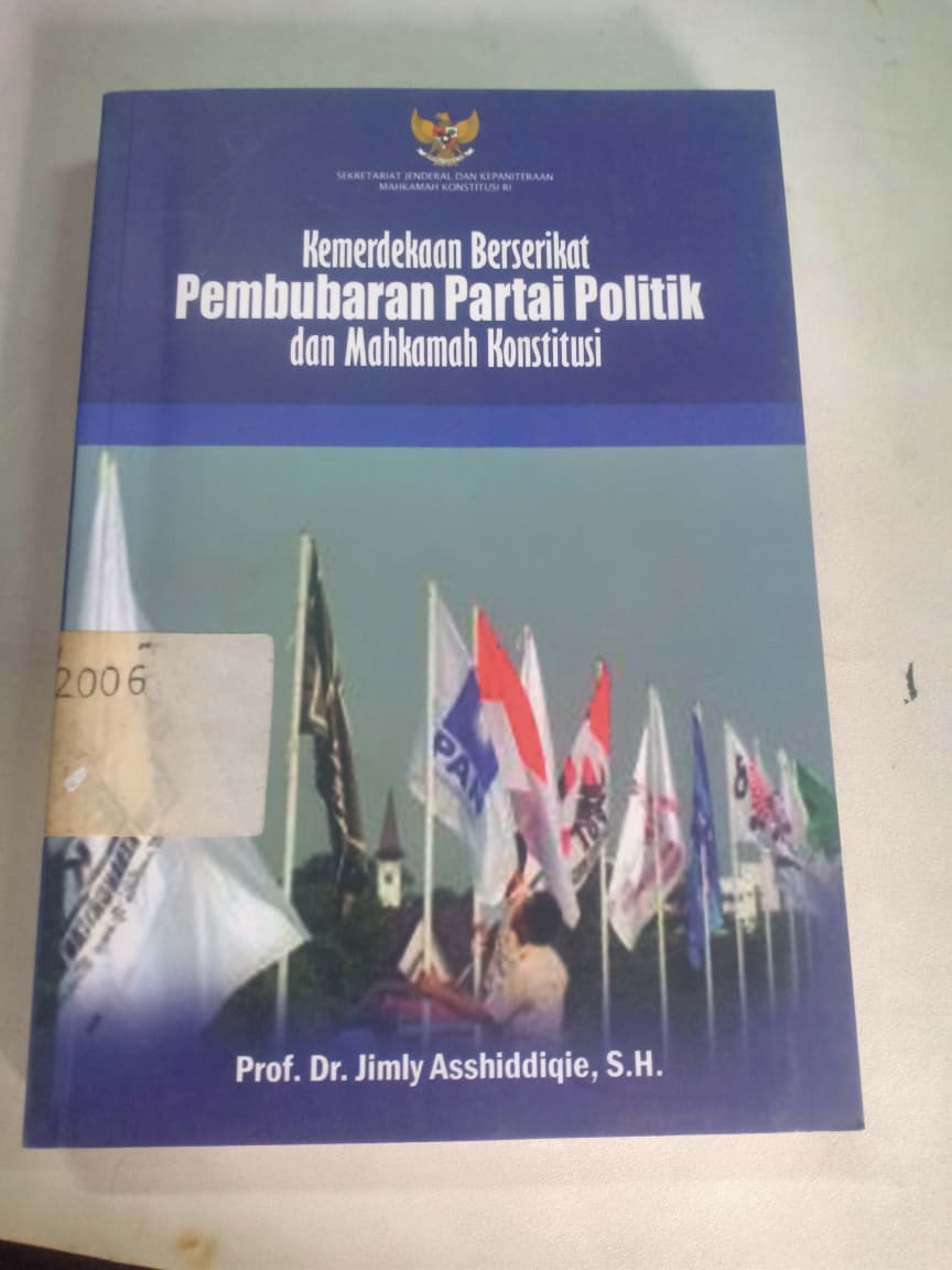 Cover Kemerdekaan Berserikat Pembubaran Partai Politik Dan Mahkamah Konstitusi