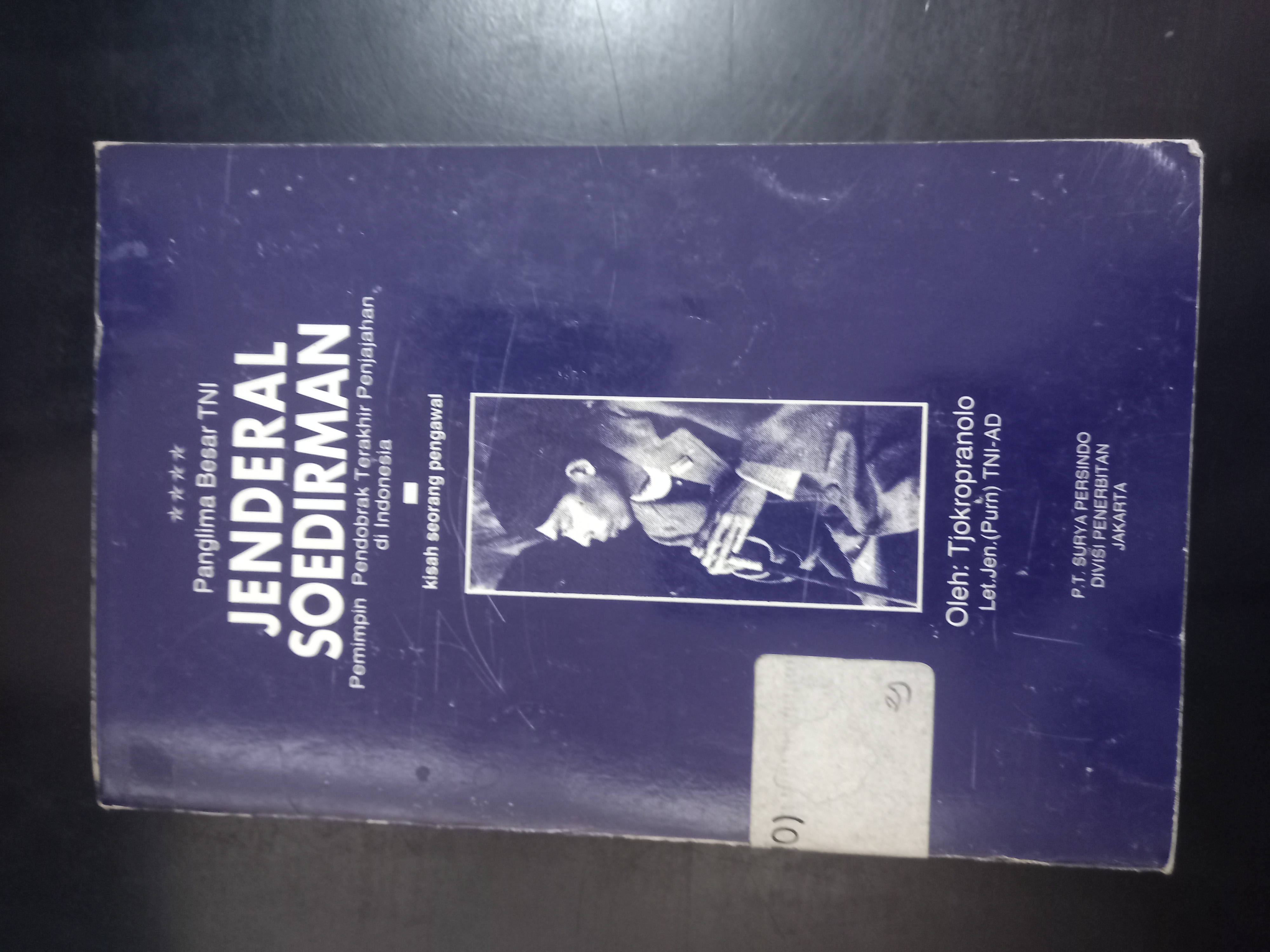 Cover Panglima Besar TNI Jenderal Soedirman Pemimpin, Pendobrak Terakhir Penjajahan Di Indonesia