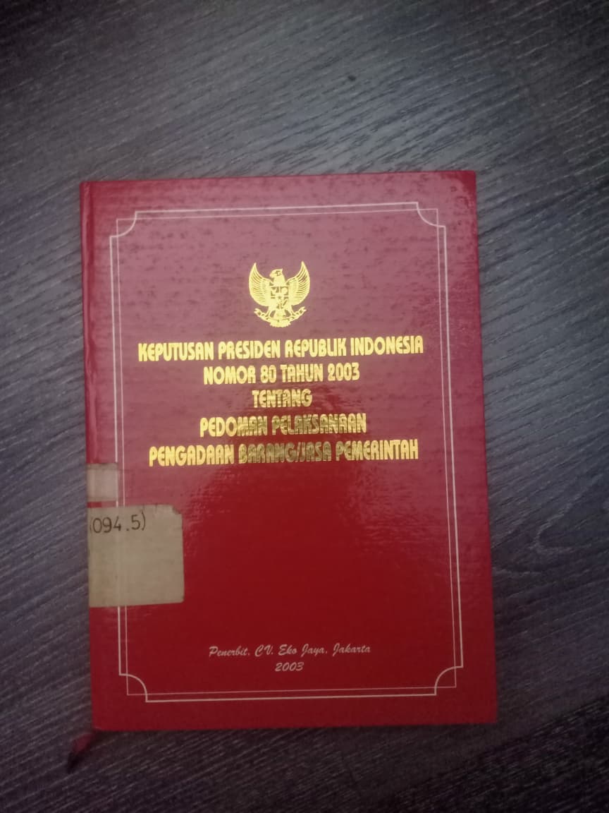 Cover Keputusan Presiden Republik Indonesia Nomor 80 Tahun 2003 Tentang Pedoman Pelaksanaan Pengadaan Barang/Jasa Pemerintah
