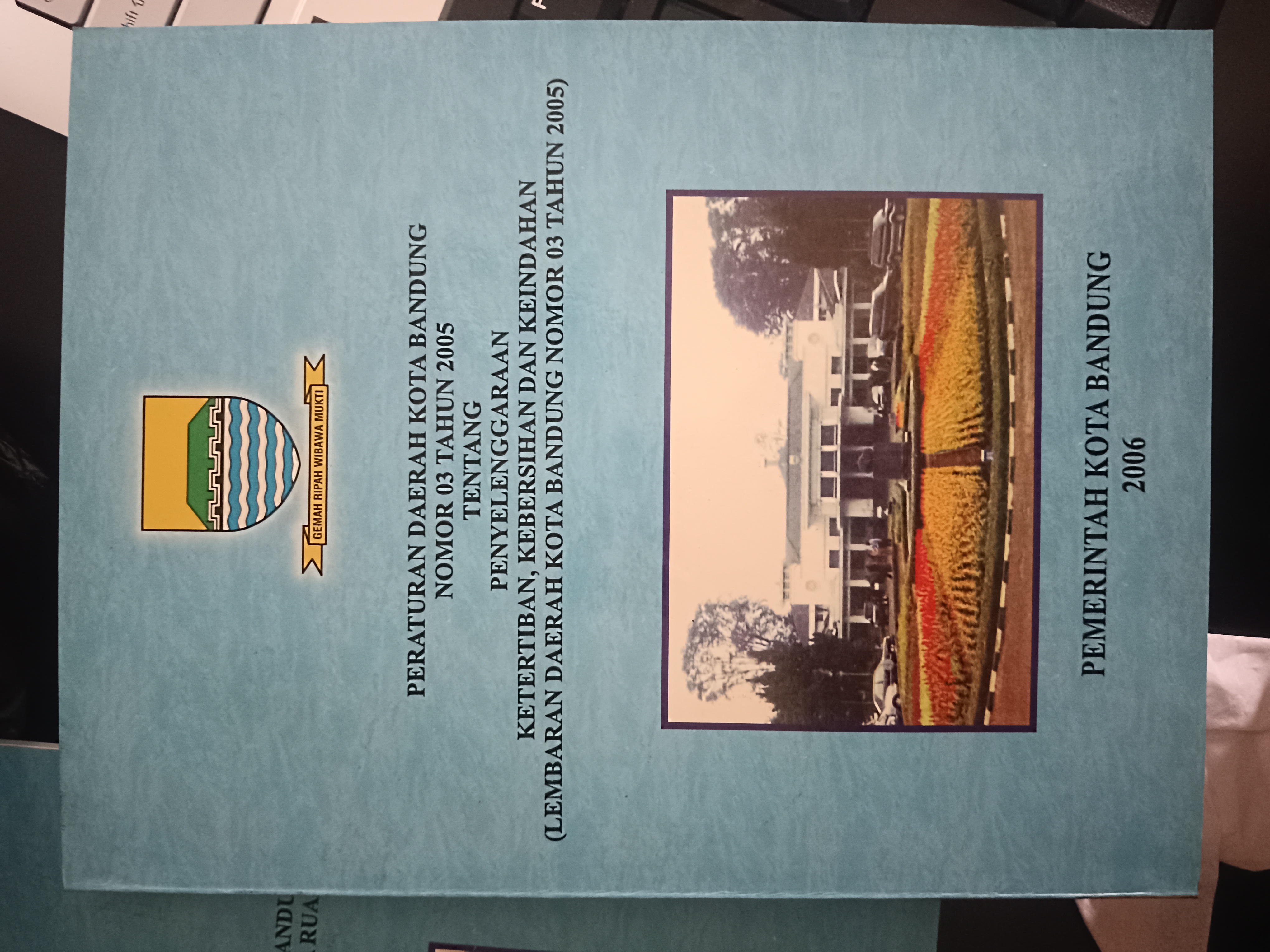 Cover Peraturan Daerah Kota Bandung Nomor 03 Tahun 2005 Tentang Penyelanggaraan Ketertiban,Kebersihan Dan Keindahan (Lembaran Daerah Kota Bandung Nomor 03 Tahun 2005)