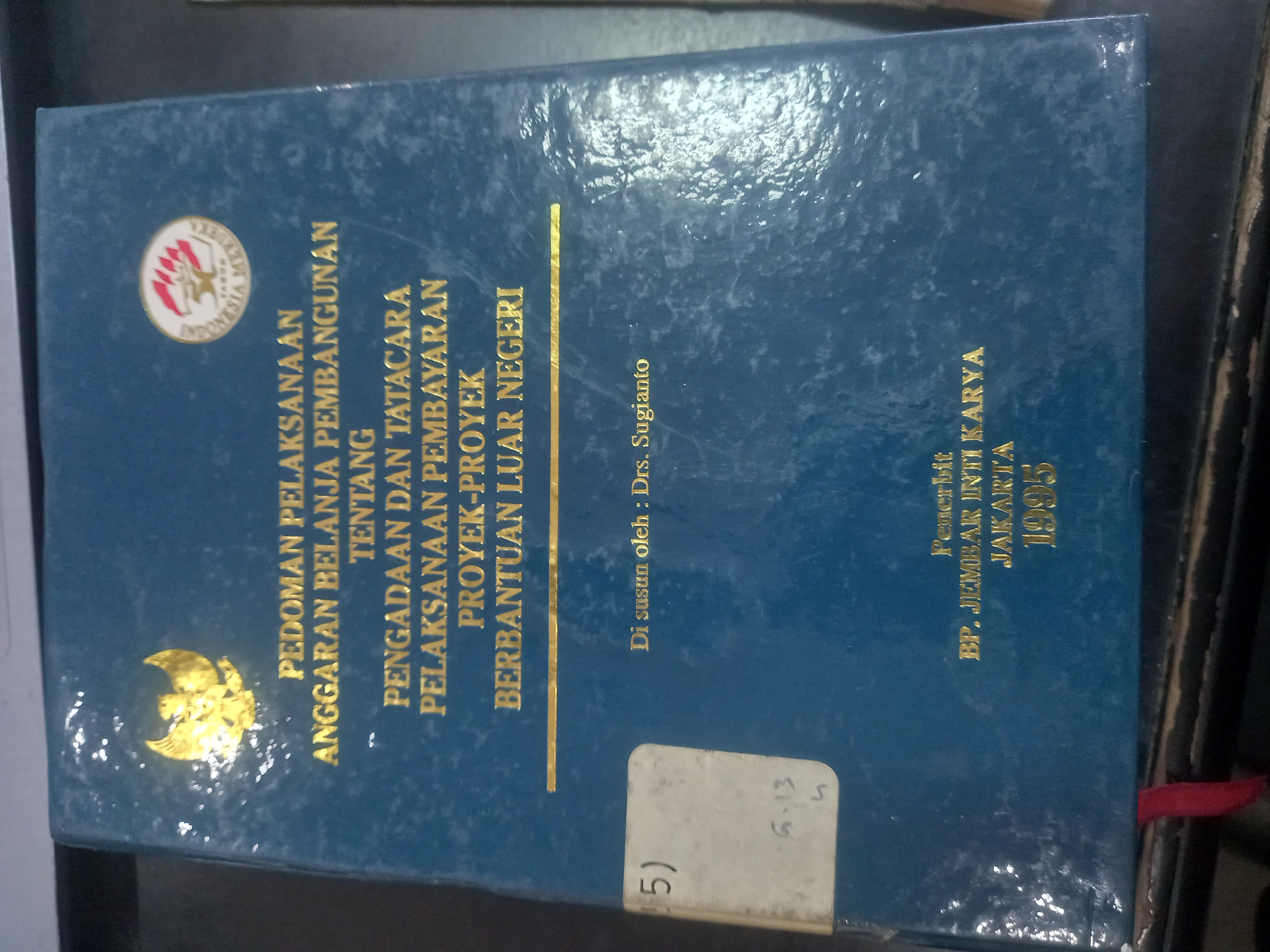 Cover Pedoman Pelaksanaan Anggaran Belanja Pembangunan Tentang Pengadaan Dan Tatacara Pelaksanaan Pembayaran Proyek - Proyek Berbantuan Luar Negeri