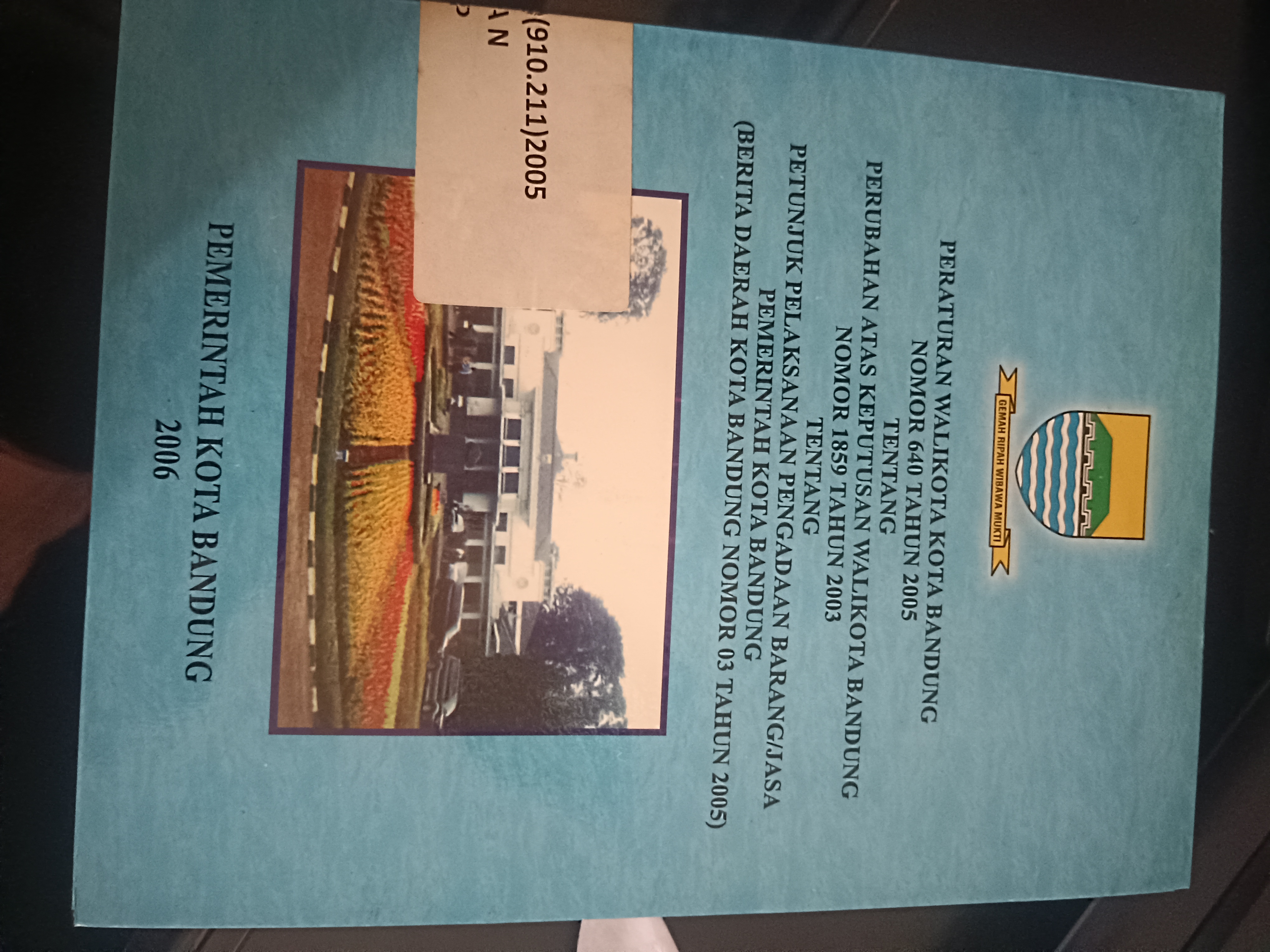 Cover Peraturan Walikota Kota Bandung Nomor 640 Tahun 2005 Tentang Perubahan Atas Keputusan Walikota Bandung Nomor 1859 Tahun 2003 Tentang Petunjuk Pelaksanaan Pengadaan Barang/Jasa Pemerintah Kota Bandung (Berita Daerah Kota Bandung Nomor 03 Tahun 2005)