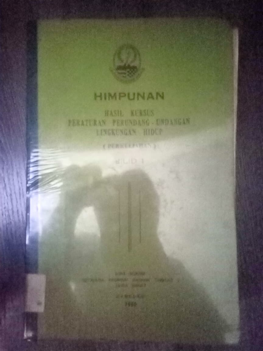 Cover HIMPUNAN Hasil Kursus Peraturan Perundang-undangan Lingkungan Hidup (Perkuliahan) Jilid I
