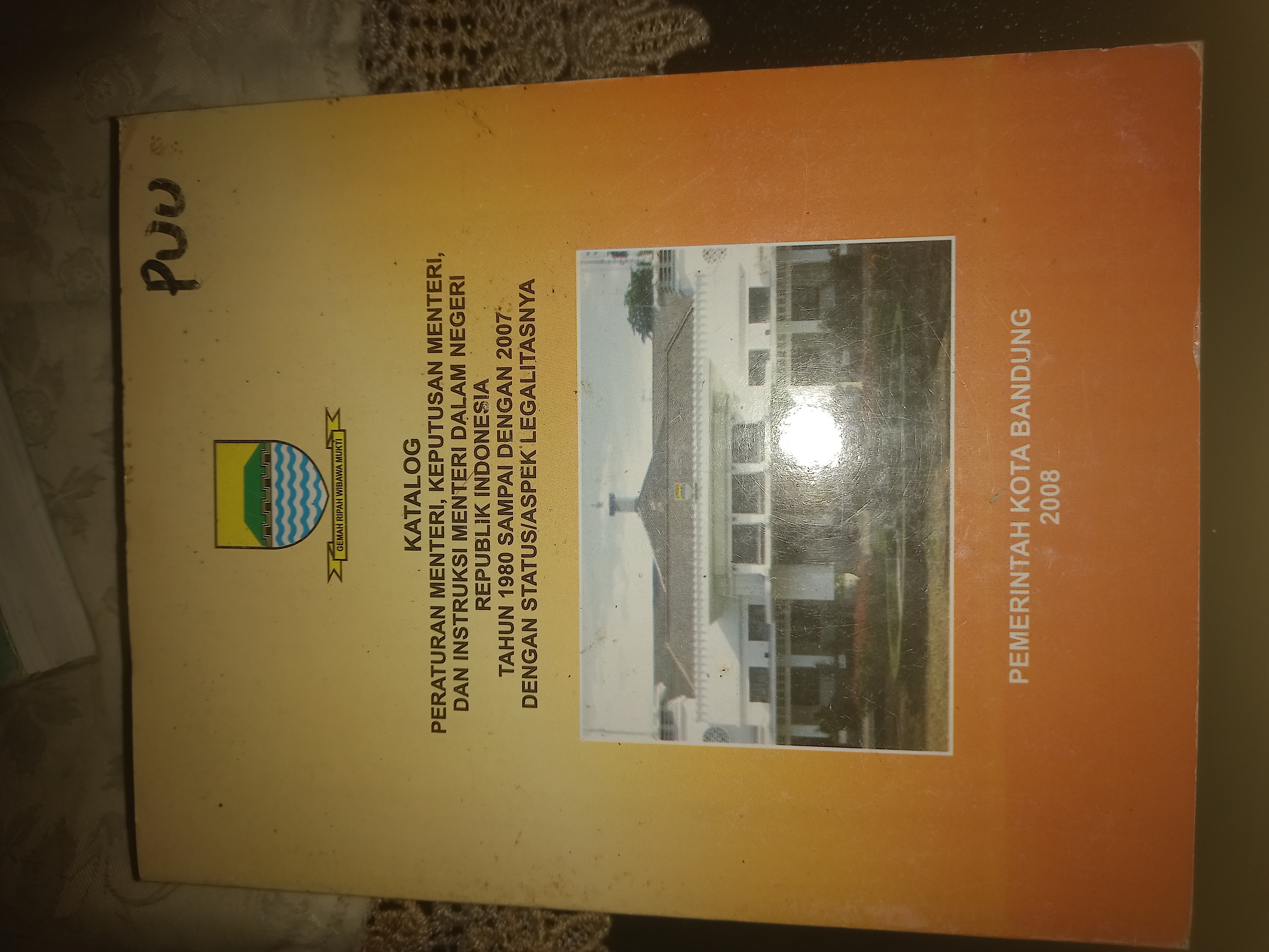 Cover Katalog peraturan menteri, keputusan menteri, dan instruksi menteri dalam negeri republik indonesia tahun 1980 sampai 2007 dengan status aspek / legalitasnya