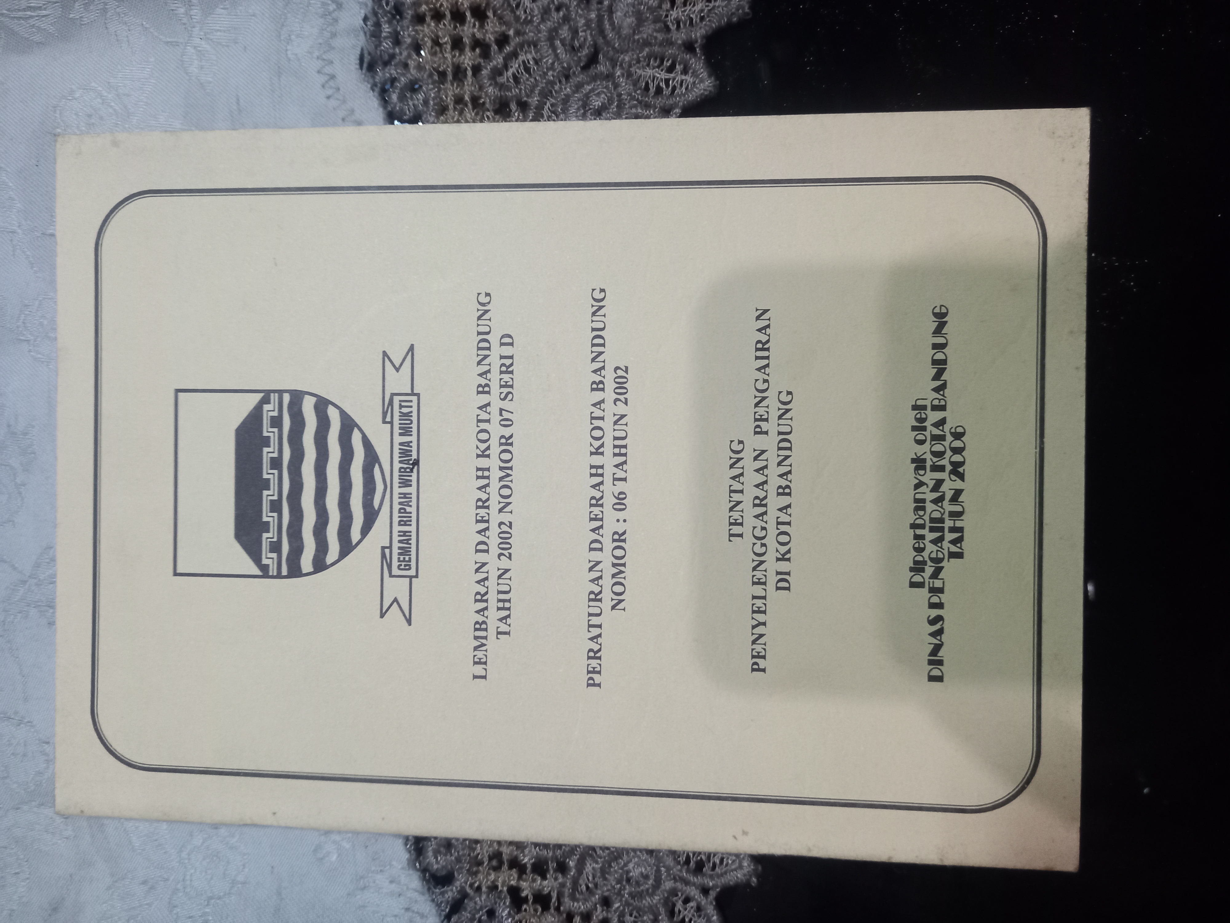 Cover Lembaran Daerah Kota Bandung Tahun 2002 Nomor 07 Seri D Peraturan Daerah Kota Bandung Nomor : 06 Tahun 2002 Tentang Penyelenggaraan Pengairan Di kota Bandung