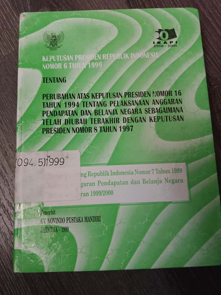 Cover Keputusan Presiden Republik Indonesia Nomor 6 Tahun 1999 Tentang Perubahan Atas Keputusan Presiden Nomor 16 Tahun 1994 Tentang Pelaksanaan Anggaran Pendapatan Dan Belanja Negara Sebagaimana Telah Diubah