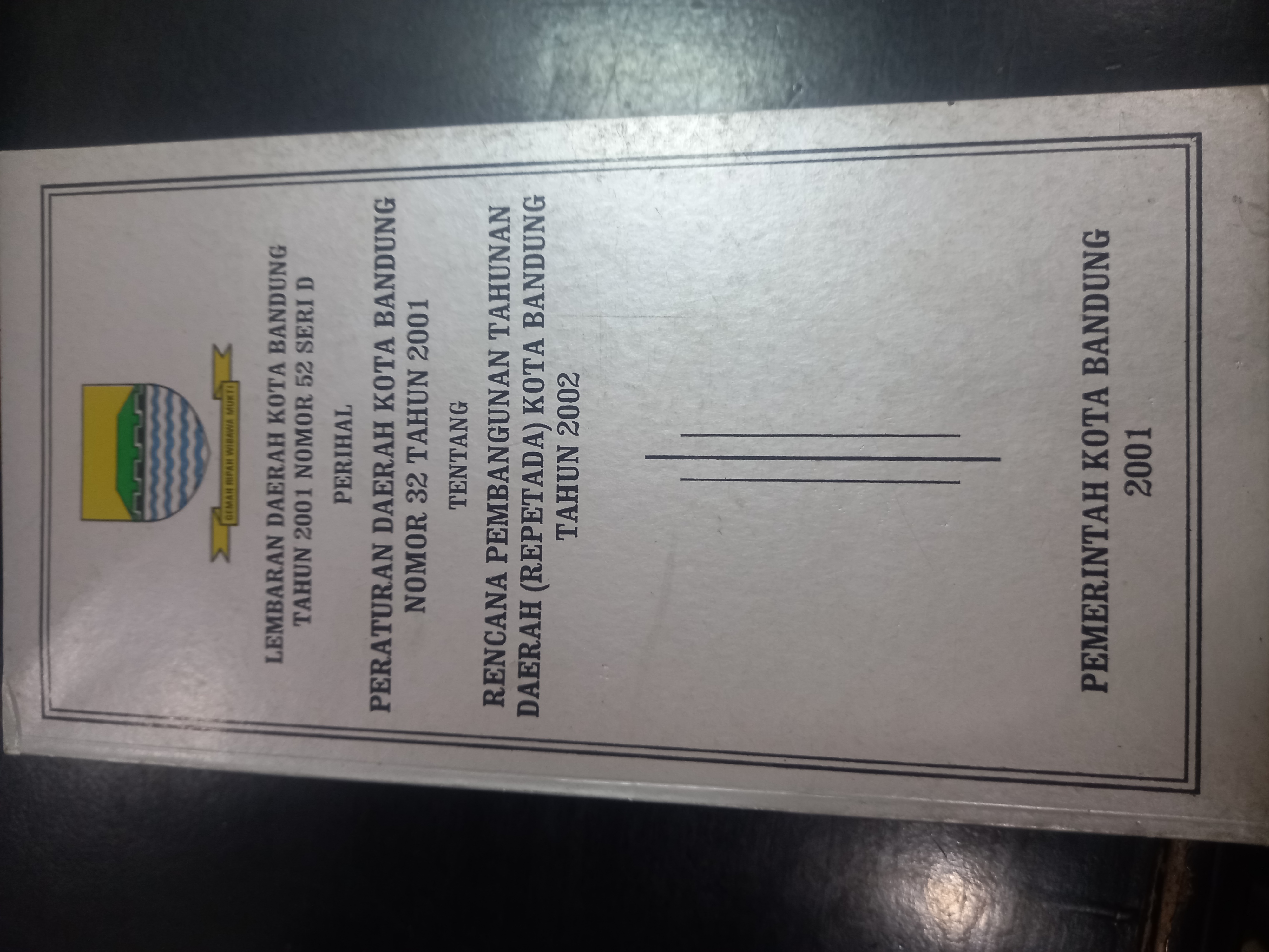 Cover Peraturan Daerah Kota Bandung Nomor 32 Tahun 2001 Tentang Rencana Pembangunan Tahunan Daerah ( REPETADA ) Kota Bandung Tahun 2002