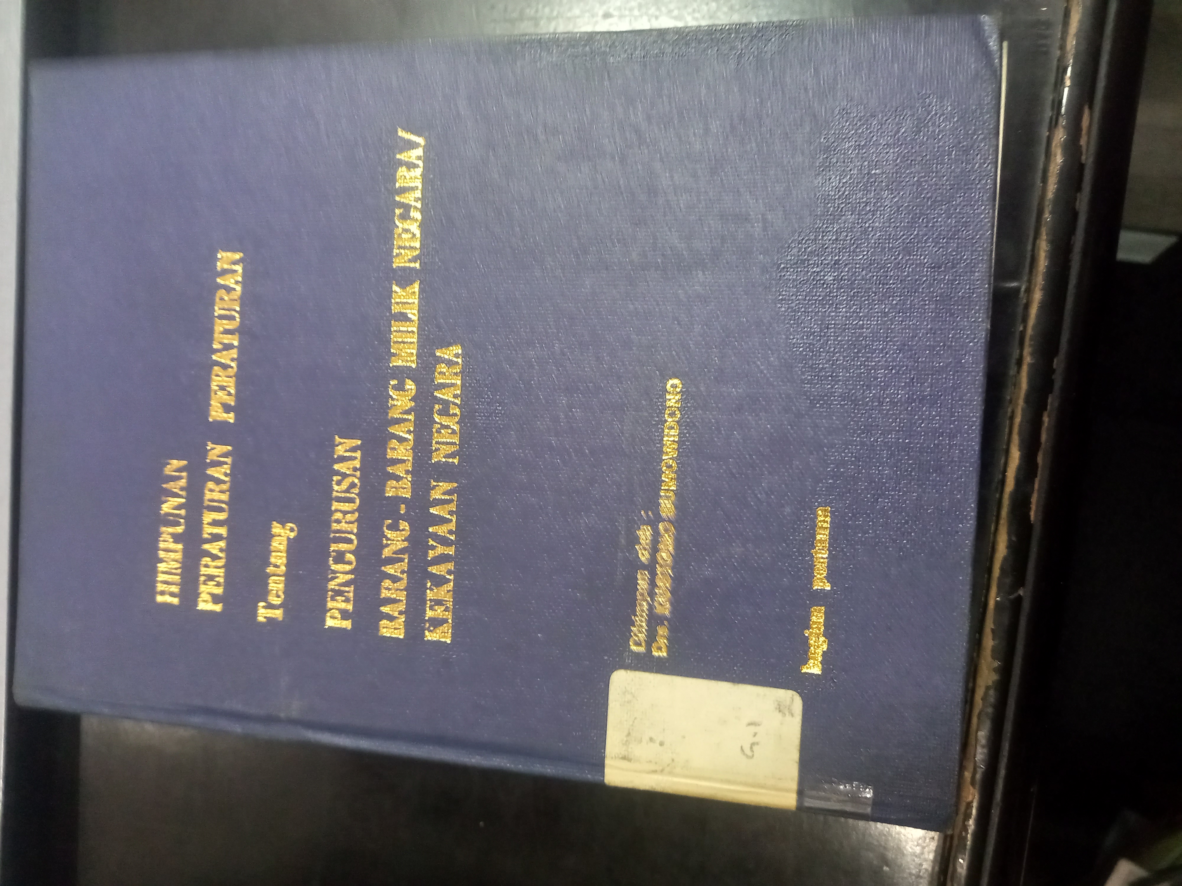 Cover Himpunan Peraturan - Peraturan Tentang Pengurusan Barang - Barang Milik Negara / Kekayaan Negara