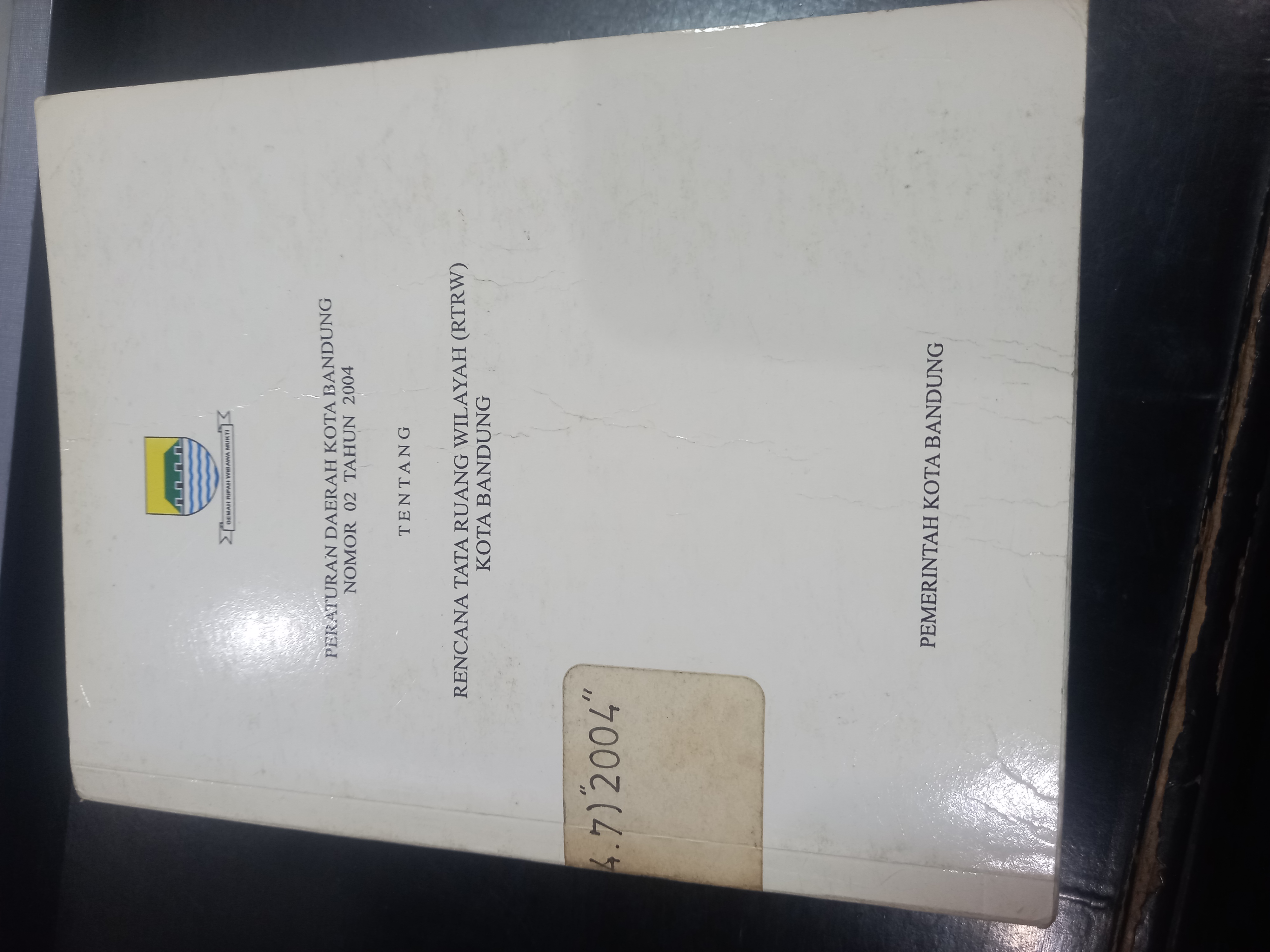 Cover Peraturan Daerah Kota Bandung Nomor 02 Tahun 2004 Tentang Rencana Tata Ruang Wilayah ( RTRW ) Kota Bandung