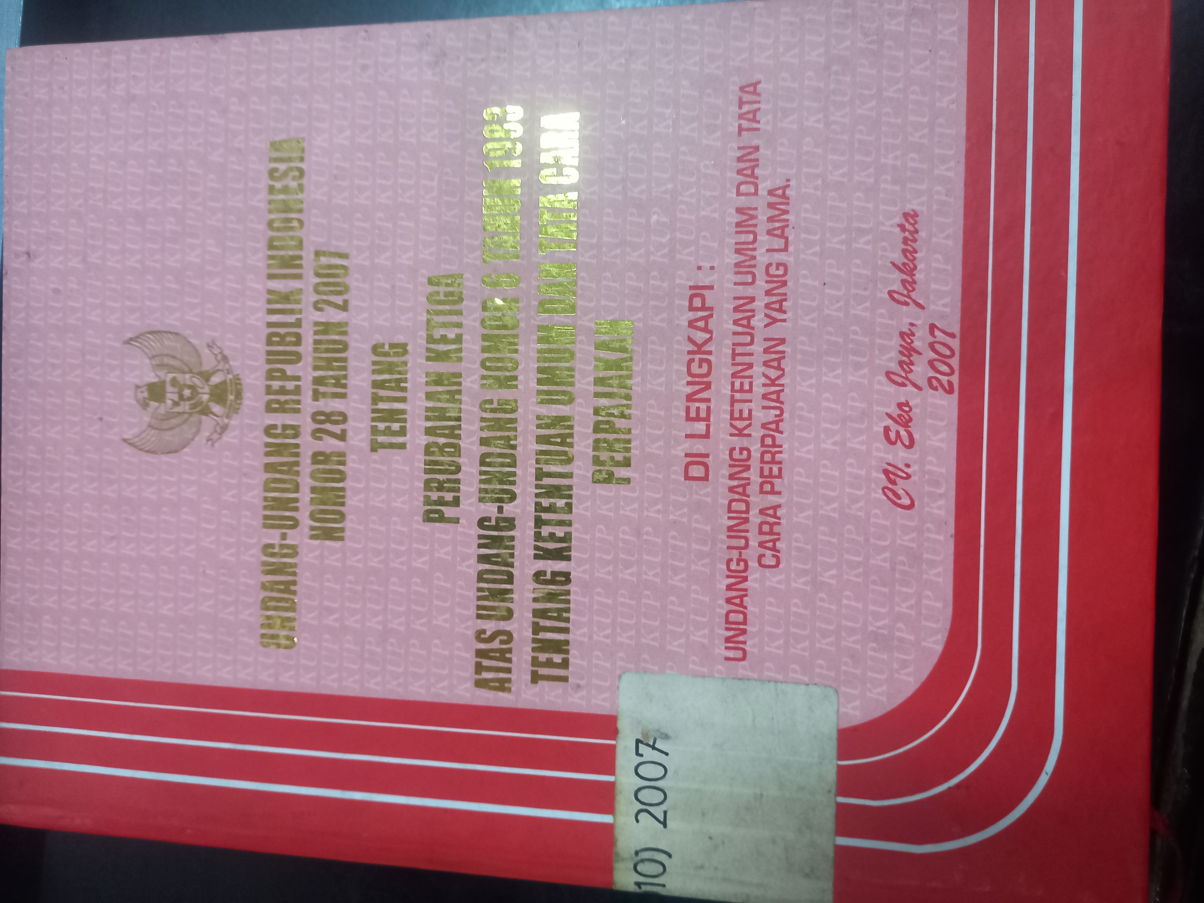 Cover Undang – Undang Republik Indonesia Nomor 28 Tahun 2007 Tentang Perubahan Ketiga Atas Undang – Undang Nomor 6 Tahun 1983 Tentang Ketentuan Umum Dan Tata Cara Perpajakan