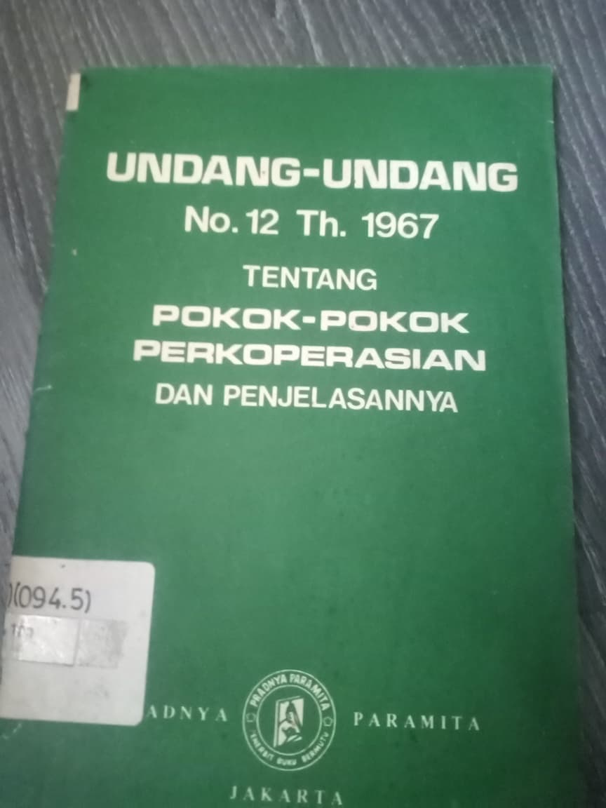 Cover Undang-Undang No.12 Th. 1967 Tentang Pokok-pokok Perkoperasian Dan Penjelasannya