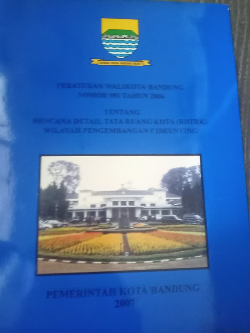 Cover Peraturan Walikota Bandung Nomor 981 Tahun 2006 Tentang Rencana Detail Tata Ruang Kota (RDTRK) Wilayah Pengembangan Cibeunying