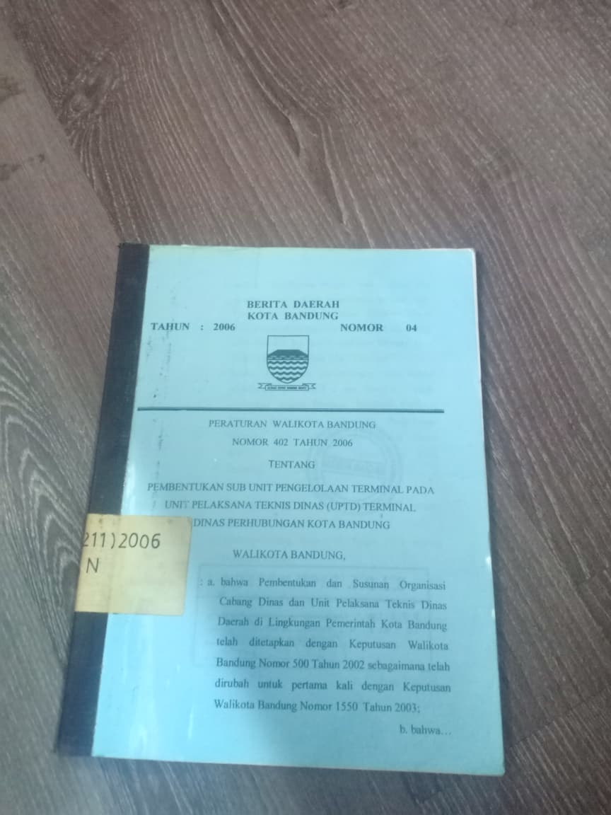 Cover Peraturan Walikota Nomor 402 Tahun 2006 Tentang Pembentukan Sub Unit Pengelolaan Terminal Pada Unit Pelaksana Teknis Dinas (UPTD) Terminal Dinas Perhubungngan Kota Bandung