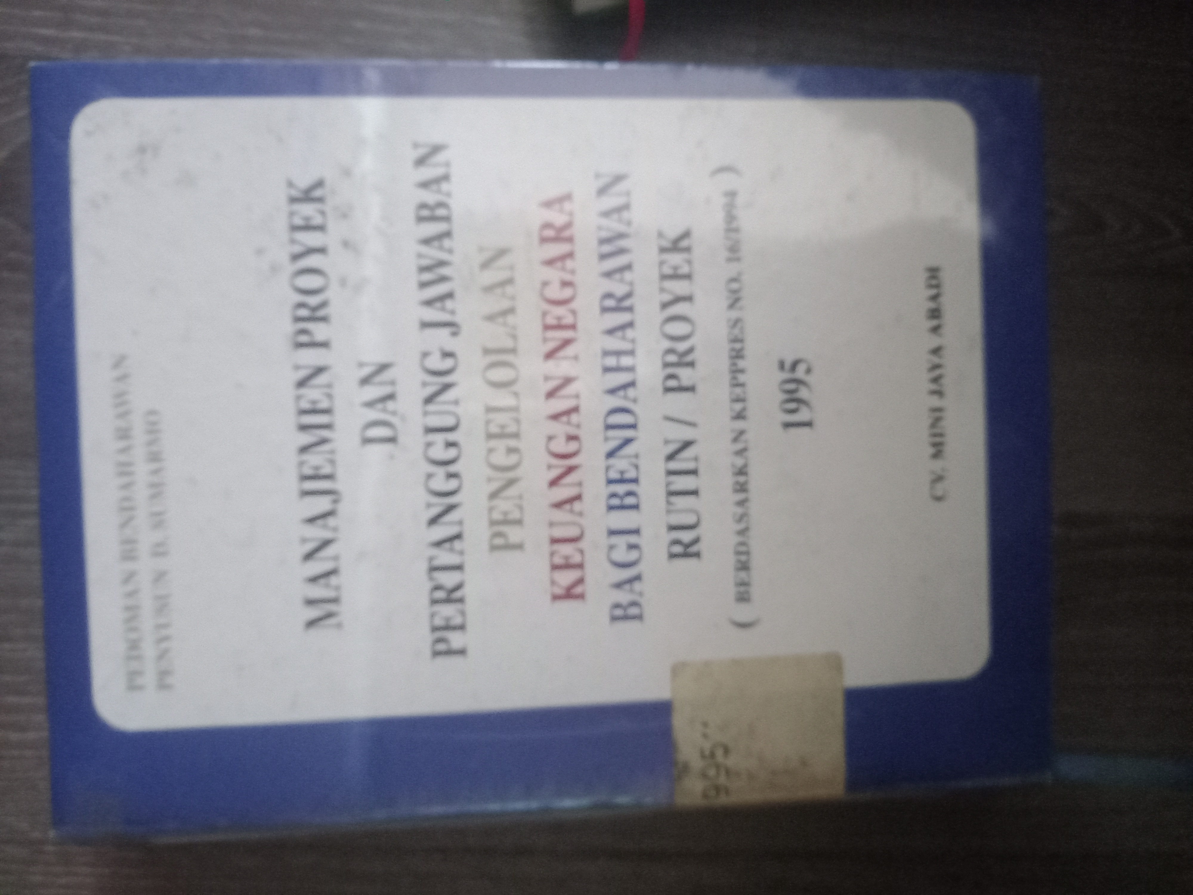 Cover Manajemen Proyek Dan Pertanggung Jawaban Pengelolaan Keuangan Negara Bagi Bendaharawan Rutin/Proyek ( Berdasarkan Keppres No. 16/1994 )