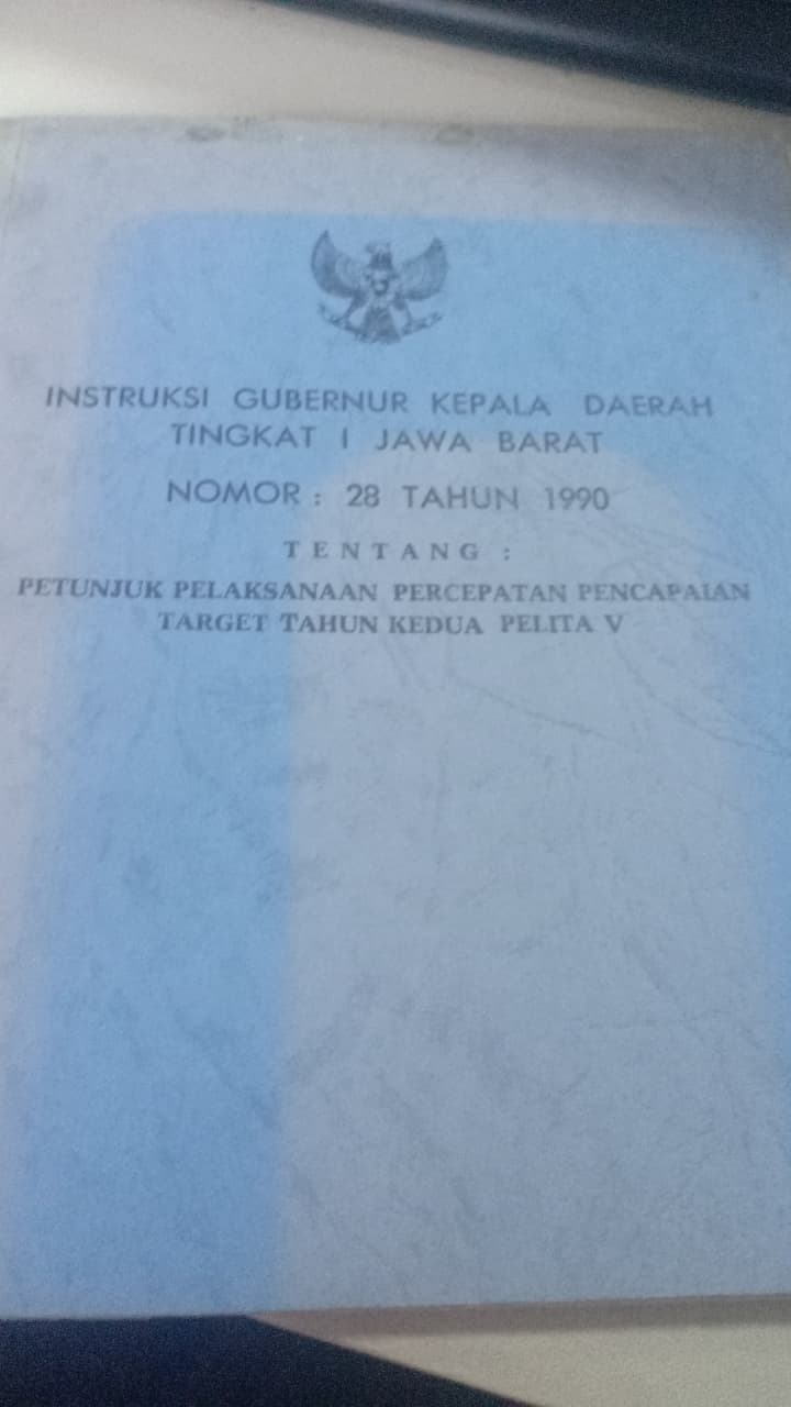 Cover Instruksi Gubernur Kepala Daerah Tingkat Jawa Barat Nomor: 28 Tahun 1990 Tentang Petunjuk Pelaksanaan Percepatan Pencapaian  Targey Thun Kedua Pelita V