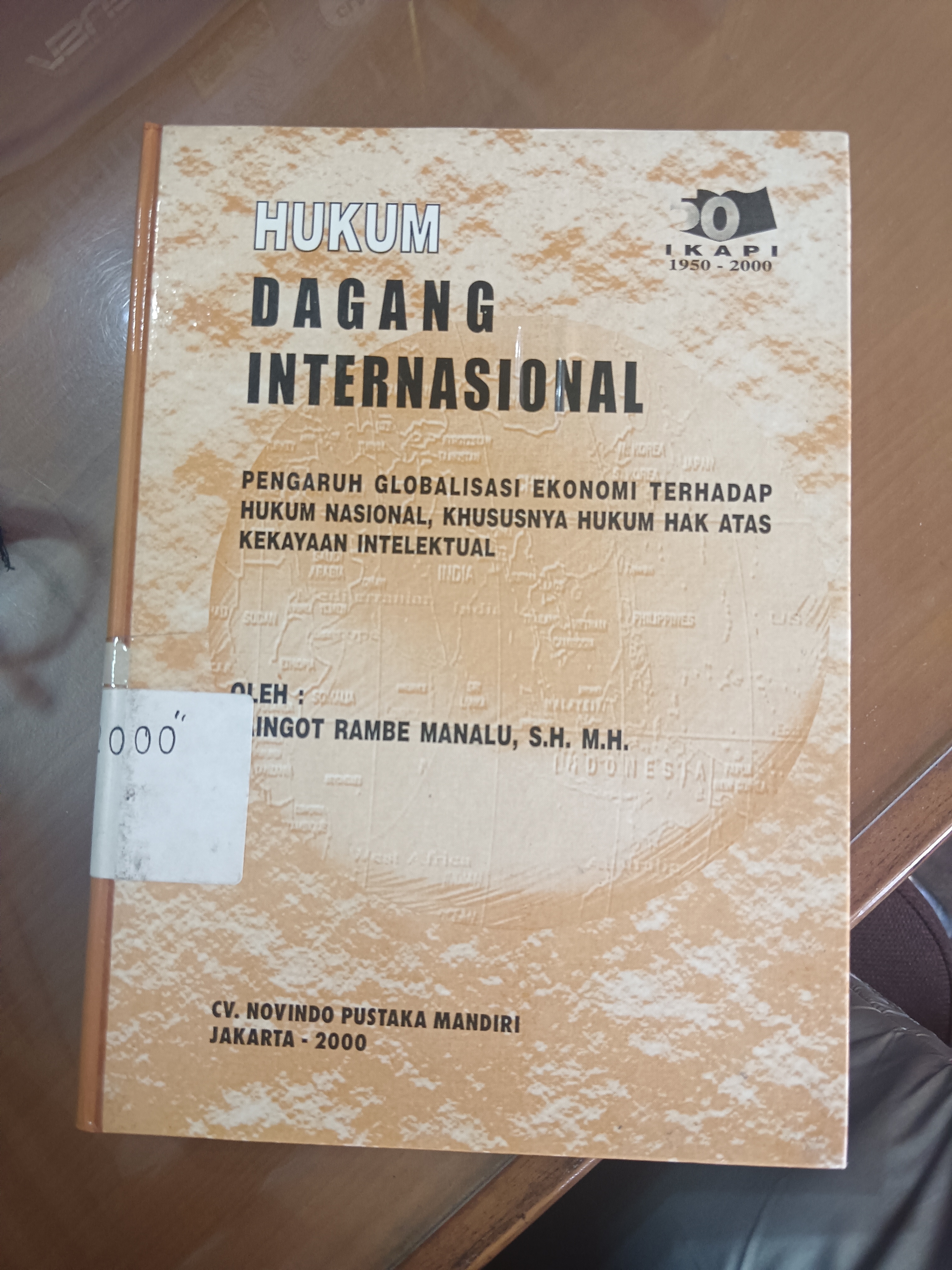 Cover Hukum Dagang Internasional Pengaruh Globalisasi Ekonomi Terhadap Hukum Nasional, Khususnya Hukum Hak Atas Kekayaan Intelektual