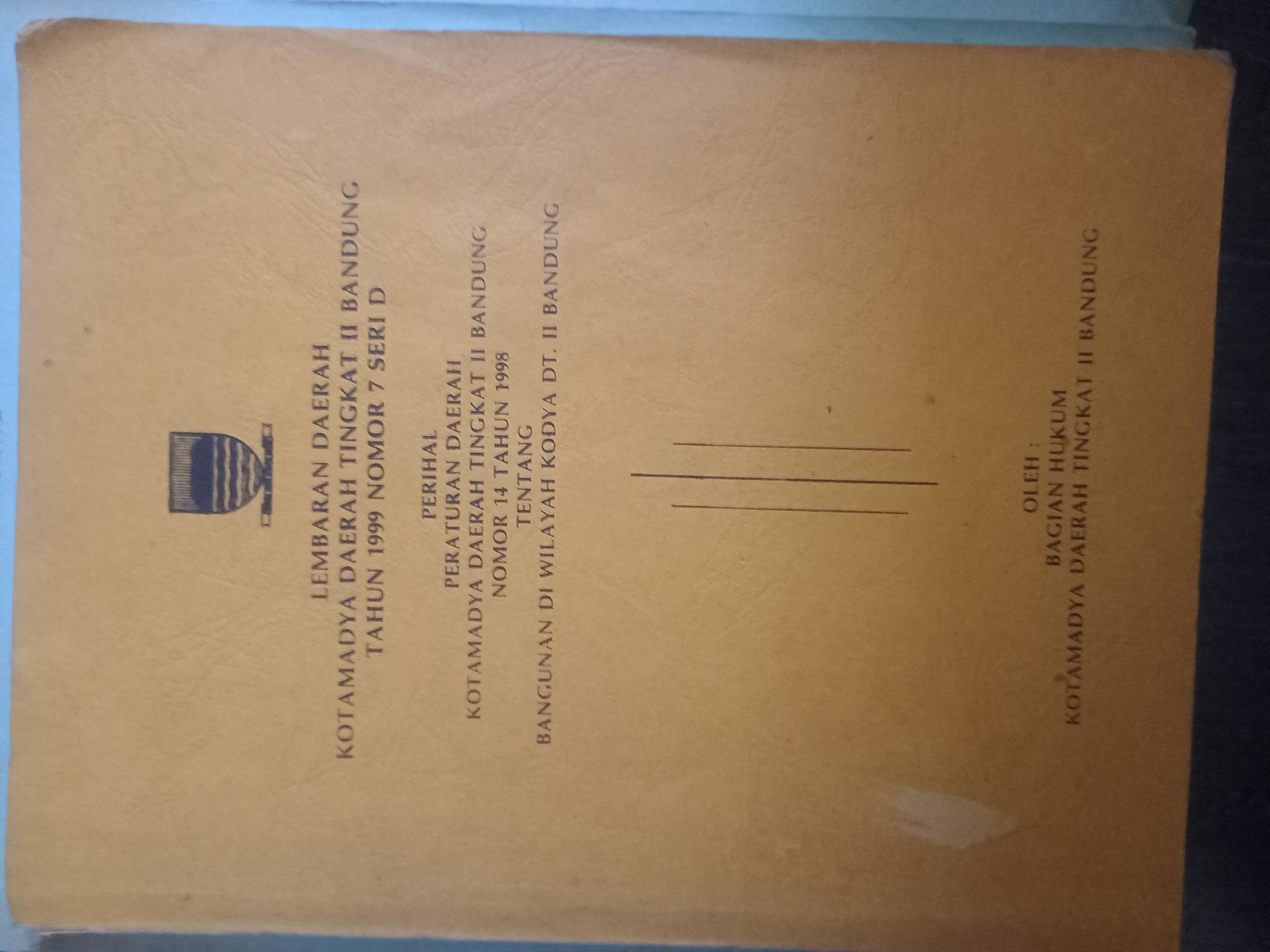 Cover Lembaran Daerah Kotamdya Daerah Tingkat II Bandung Tahun 1999 Nomor 7 Seri D Perihal Peraturan Daerah Kotamdya Daerah Tingkat II Bandung Nomor 14 Tahun 1998 Tentang Bangunan Di Wilayah Kodya DT. II Bandung