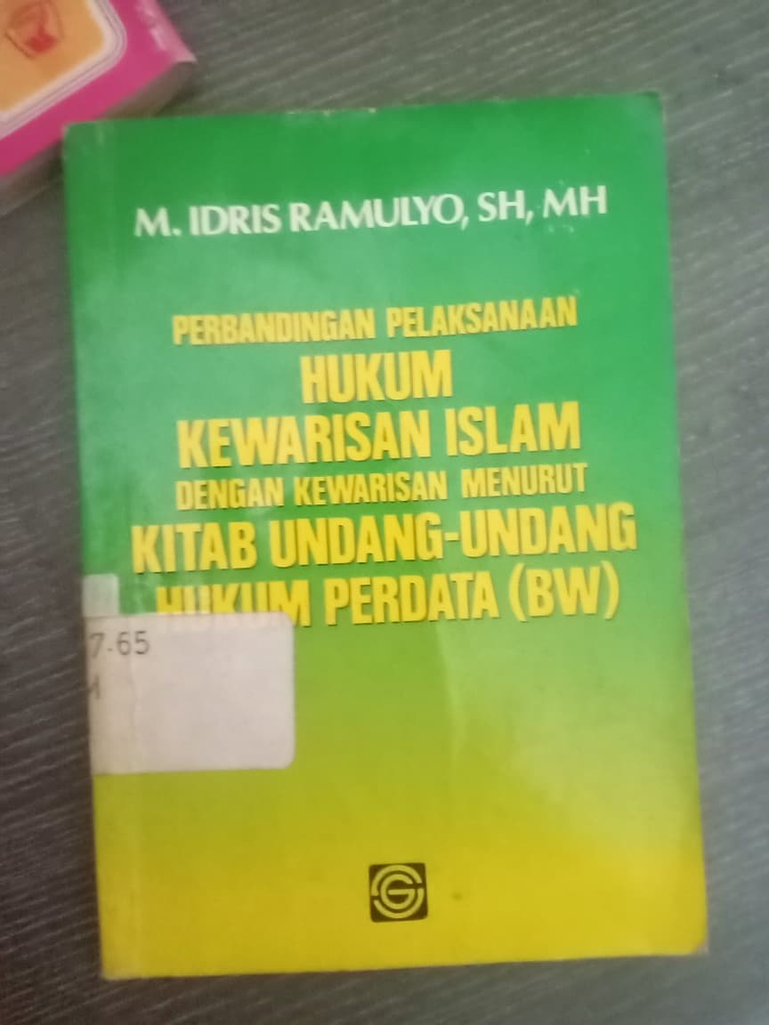 Cover Perbadingan Pelaksanaan Hukum Kewarisan Islam Dengan Kewarisan Islam Dengan Kewarisan Menurut Kitab Undang-undang Hukum Perdata (BW)