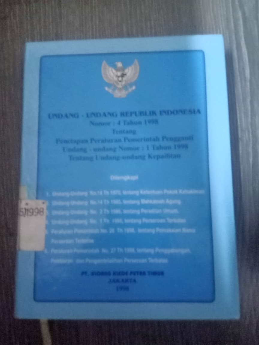 Cover Undang-undang Republik Indonesia Nomor 4 Tahun 1998 Tentang Penetapan Peraturan Pemerintah Pengganti Undang-undang Nomor :1 Tahun 1998 Tentang Undang-undang Kepailitan