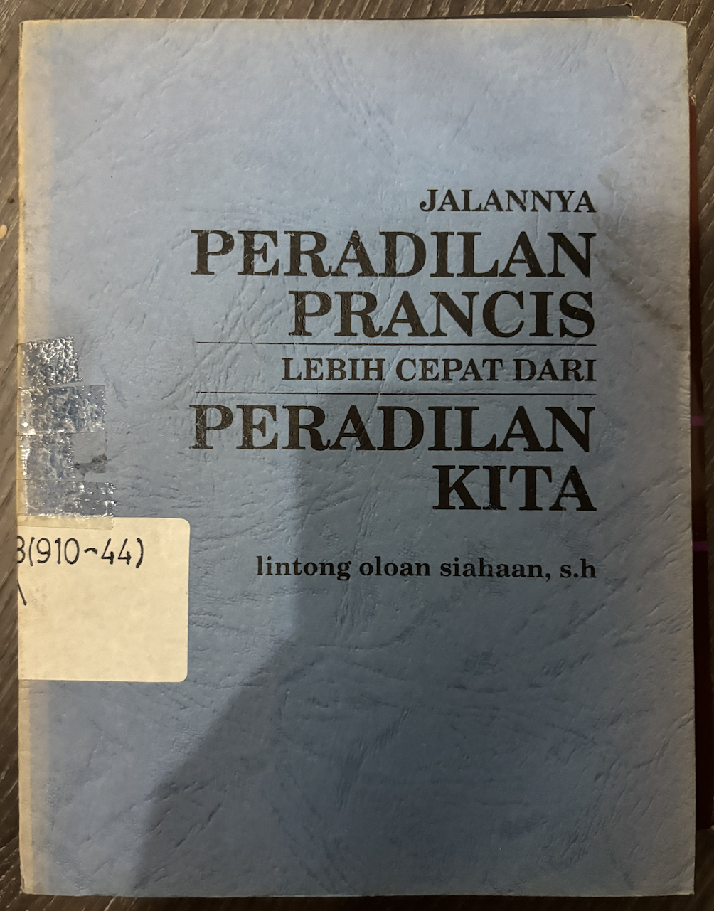 Cover Jalannya Peradilan Prancis Lebih Cepat Dari Peradilan Kita