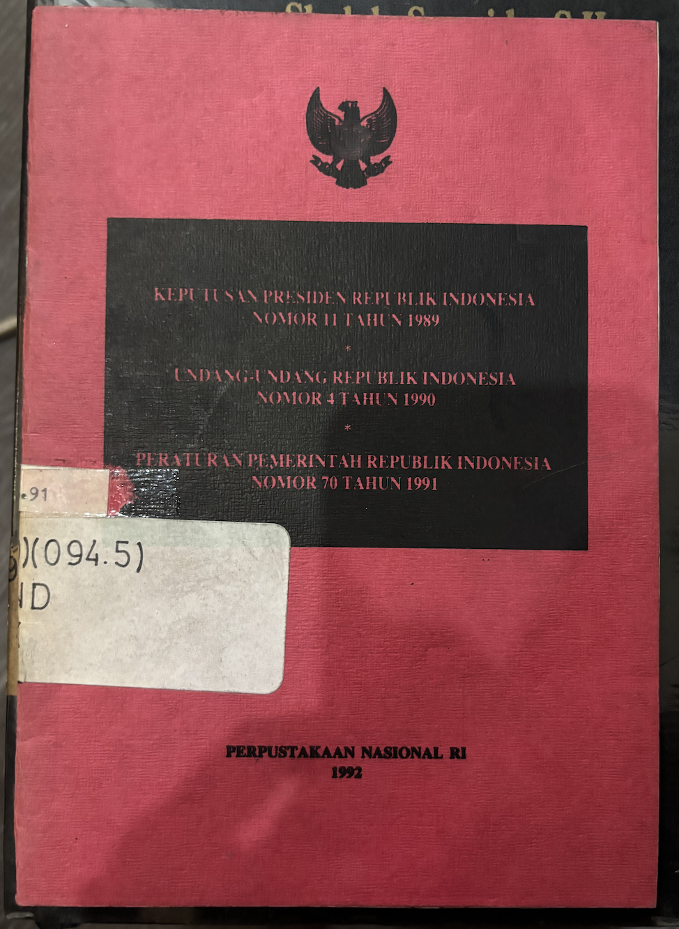 Cover Keputusan Presiden Republik Indonesia Nomor 11 Tahun 1989, Undang-Undang Republik Indonesia Nomor 4 Tahun 1990, Peraturan Pemerintah Republik Indonesia Nomor 70 Tahun 1991