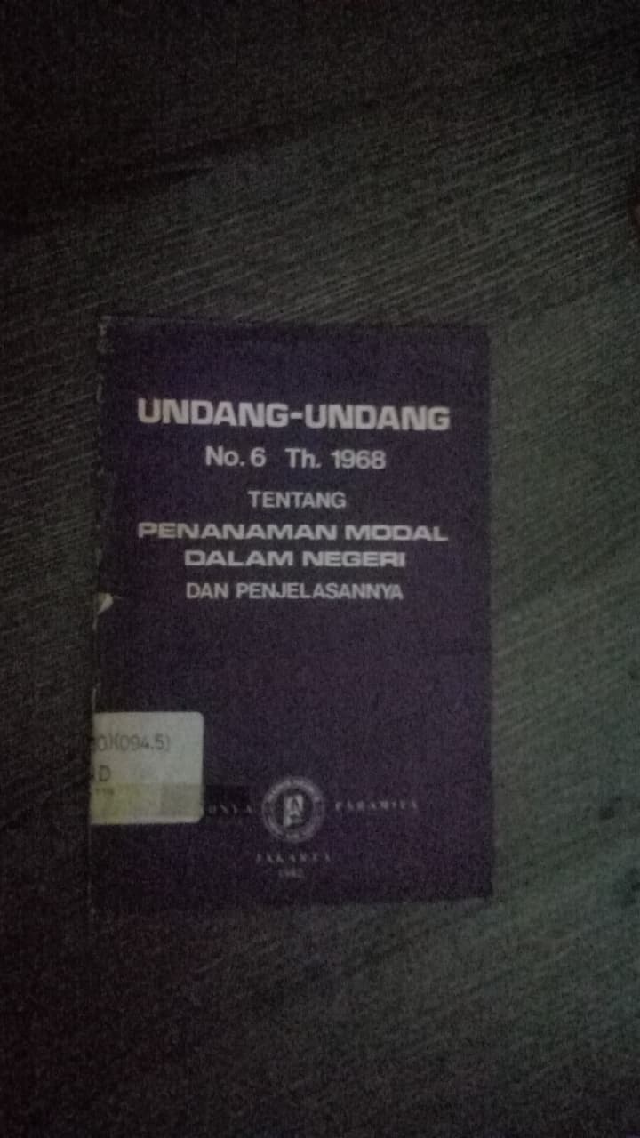 Cover Undang-undang No6 Th. 1968 Tentang Penanaman Modal Dalam Negeri Dan Penjelasanya