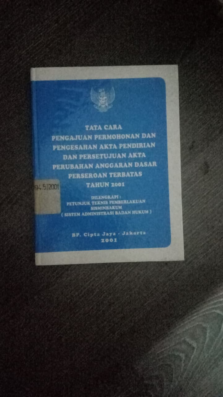 Cover Tata Cara Pengajuan Permohonan Dan Pengesahan Akta Pendirian Dan Persetujuan Akta Perubahan Anggaran Dasar Perseroan Terbatas Tahun 2001