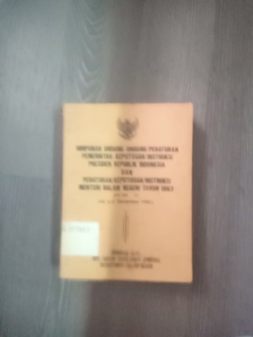 Cover Himpunan Undang-undang/Peraturan Pemerintah-Keputusan/Instruksi Presiden Republik Indonesia Dan Peraturan/Keputusan/Instruksi Menteri Dalam Negeri Tahun 1983 Jilid II