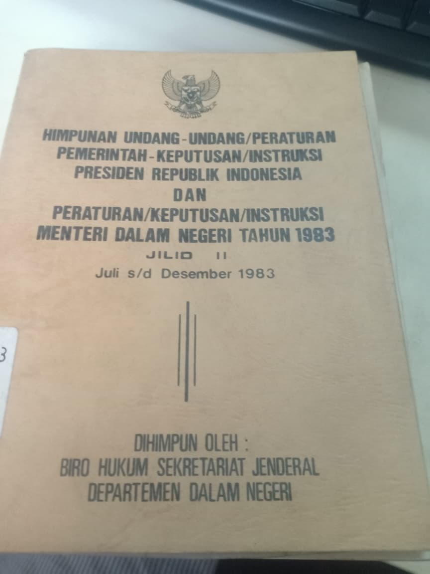 Cover Himpunan Undang-Undang/Peraturan Pemerintah-Kepututsan/Instruksi Presiden Republik Indonesia Dan Peraturan/Keputusan/Instruksi Menteri Dalam Negeri Tahun 1982 Jilid II