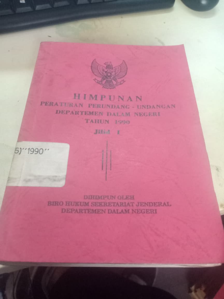 Cover Himpunan Peraturan Perundang-undangan Departemen Dalam Negeri Tahun 1990 Jilid I