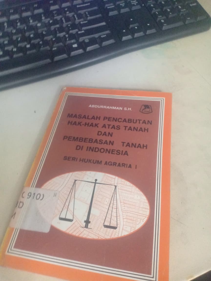 Cover Masalah Pencabutan Hak-hak Atas Tanah Dan Pembebasan Tanah Di Indonesia