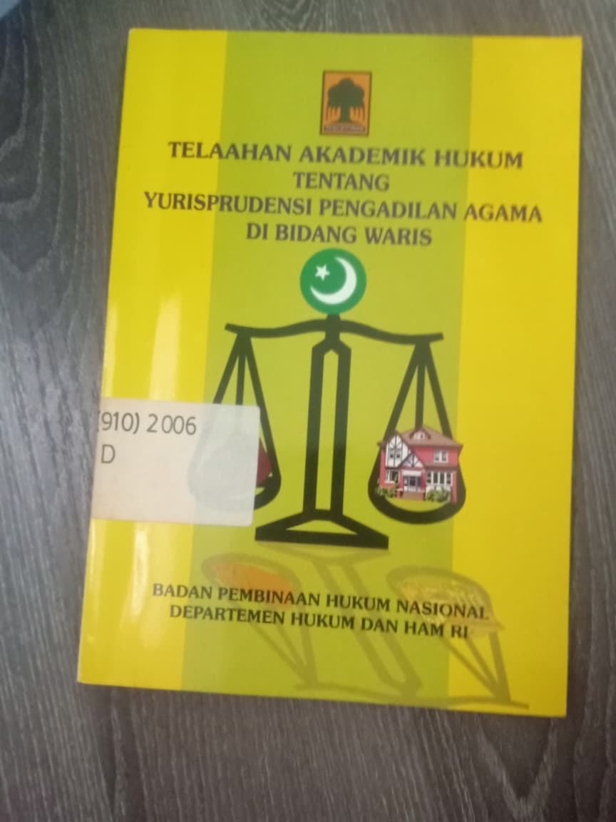 Cover Telaahan Akademik Hukum Tentang Yurisprudensi Pengadilan Agama Di Bidang Waris