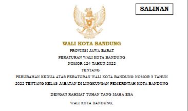 Cover Peraturan Wali Kota Bandung Nomor 124 Tahun 2022 tentang  Perubahan Kedua Atas Peraturan Wali Kota Bandung Nomor 3 Tahun 2022 tentang Kelas Jabatan Di Lingkungan Permerintah Kota Bandung