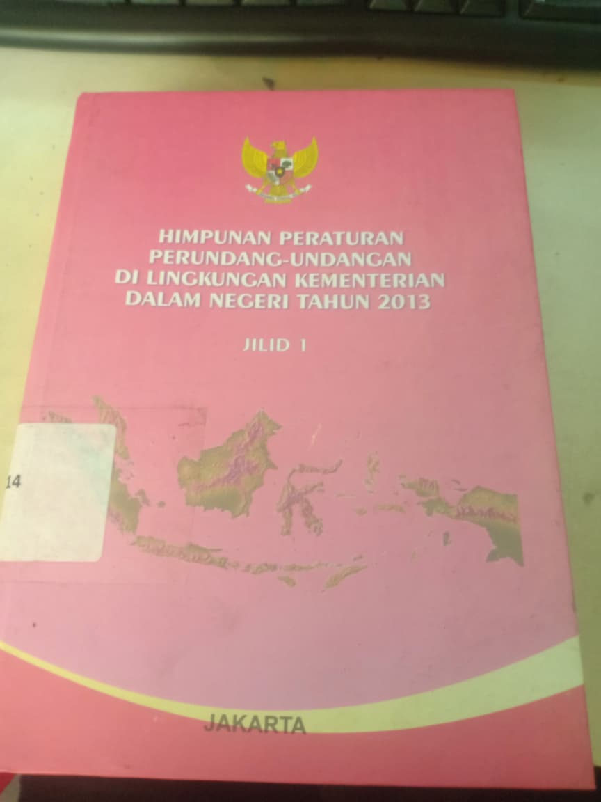 Cover Himpunan Peraturan Perundang-undangan Di Lingkungan Kementerian Dalam Negeri  Tahun 2013 Jilid 1