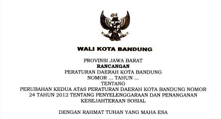 Cover Rancangan Peraturan Daerah Kota Bandung Nomor Tahun tentang Perubahan Kedua atas Peraturan Daerah Kota Bandung Nomor 24 Tahun 2012 tentang Penyelenggaraan dan Penanganan Kesejahteraan Sosial