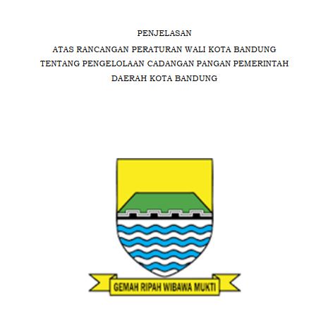 Cover Penjelasan Atas Rancangan Peraturan Wali Kota Bandung tetntang Pengelolaan Cadangan Pangan Pemerintah Daerah Kota Bandung
