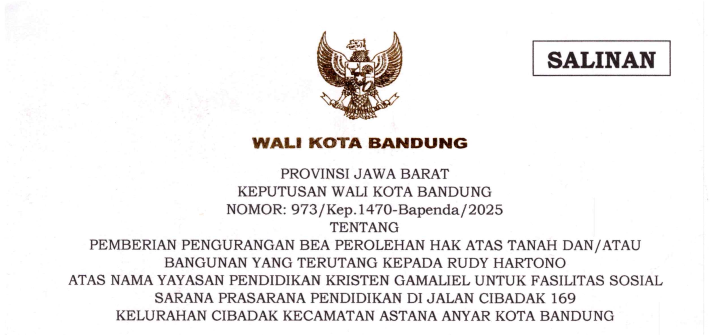 Cover Keputusan Wali Kota Bandung Nomor 973/Kep.1470-Bapenda/2025 tentang Pemberian Pengurangan Bea Perolehan Hak Atas Tanah dan/atau Bangunan yang Terutang kepada Rudy Hartono Atas Nama Yayasan Pendidikan Kristen Gamaliel untuk Fasilitas Sosial Sarana Prasarana Pendidikan di Jalan Cibadak 169 Kelurahan Cibadak Kecamatan Astana Anyar Kota Bandung