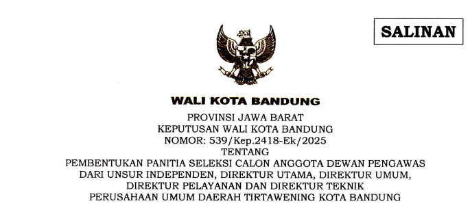 Cover Keputusan Wali Kota Bandung Nomor 539/Kep.2418-Ek/2025 tentang Pembentukan Panitia Seleksi Calon Anggota Dewan Pengawas dari Unsur Independen, Direktur Utama, Direktur Umum, Direktur Pelayanan dan Direktur Teknik Perusahaan Umum Daerah Tirtawening Kota Bandung