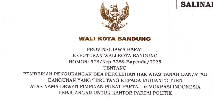 Cover Keputusan Wali Kota Bandung Nomor 973/Kep.3788-Bapenda/2025 tentang Pemberian Pengurangan Bea Perolehan Hak Atas Tanah dan/atau Bangunan yang Terutang kepada Rudianto Tjen Atas Nama Dewan Pimpinan Pusat Partai Demokrasi Indonesia Perjuangan Untuk Kantor Partai Politik